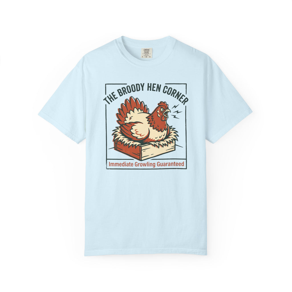 The Broody Hen Corner T-Shirt