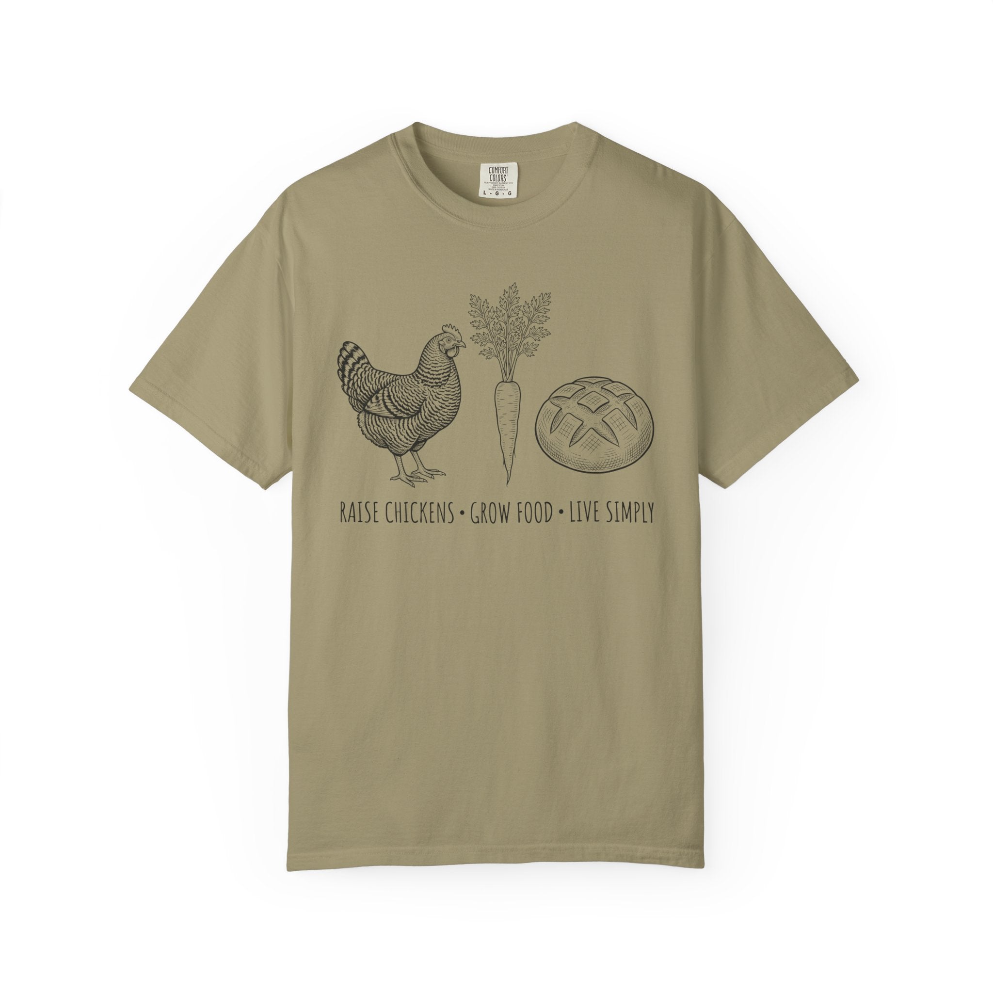 Raise Chickens, Grow Food, Live Simply T-shirt