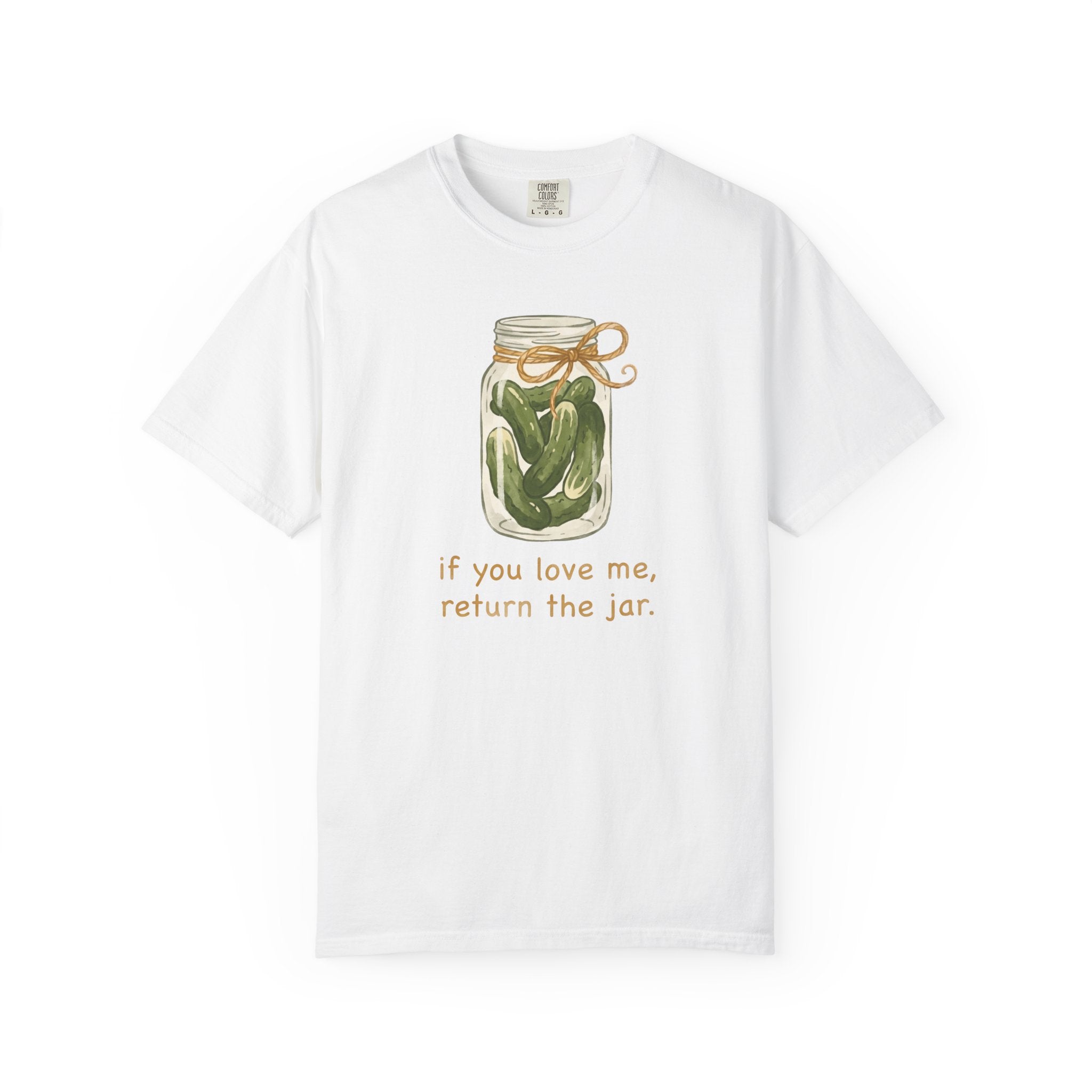 If You Love Me Return The Jar T-shirt