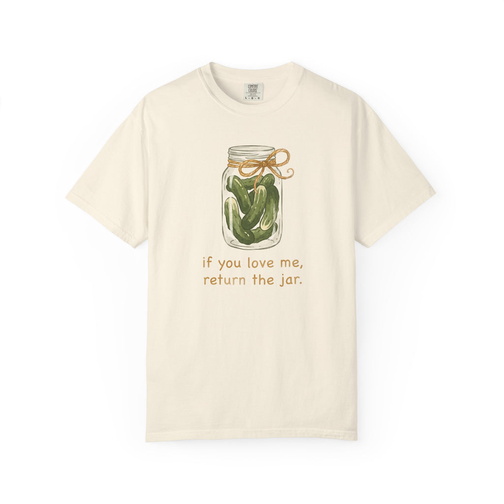 If You Love Me Return The Jar T-shirt