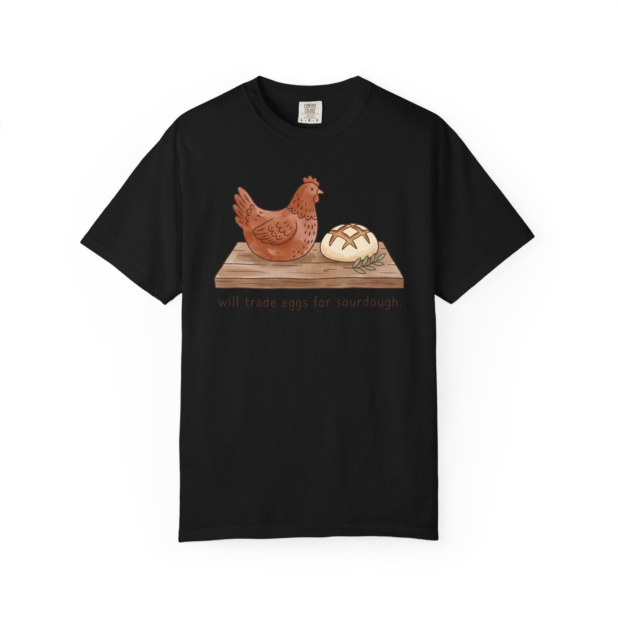 Will Trade Eggs For Sourdough T-Shirt