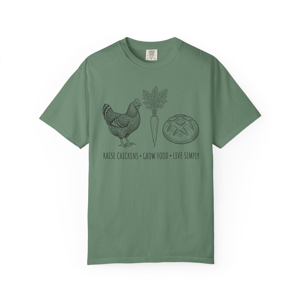 Raise Chickens, Grow Food, Live Simply T-shirt