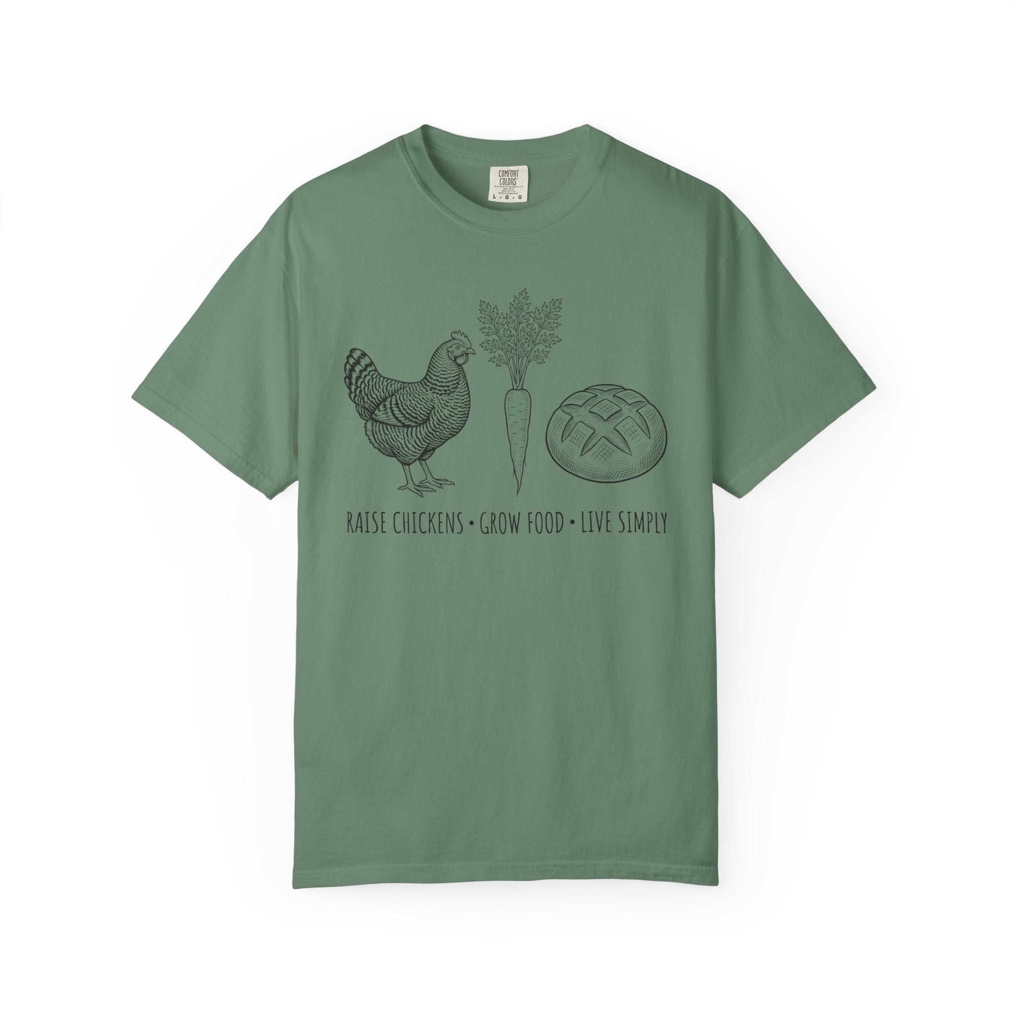 Raise Chickens, Grow Food, Live Simply T-shirt