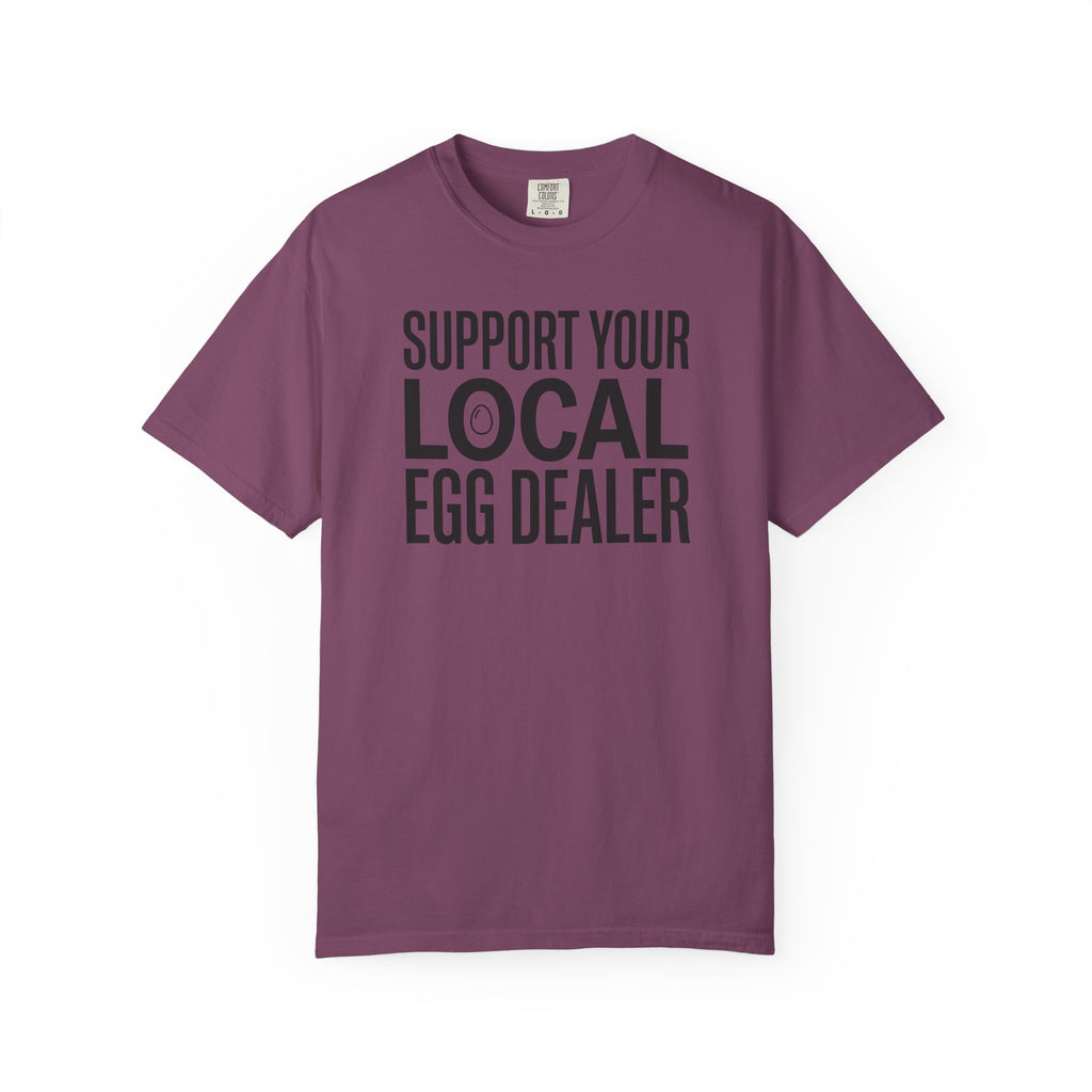 Support Your Local Egg Dealer T-Shirt