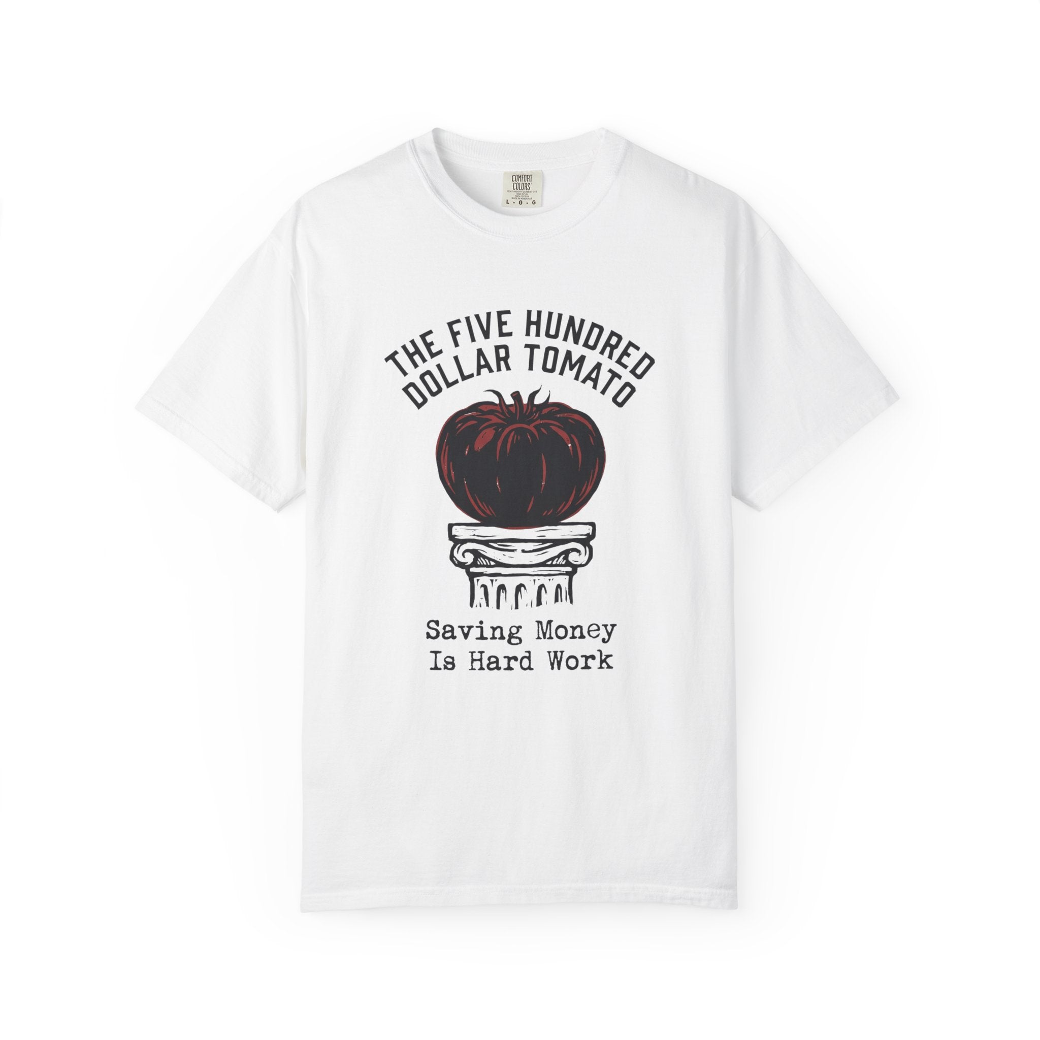 The Five Hundred Dollar Tomato T-shirt