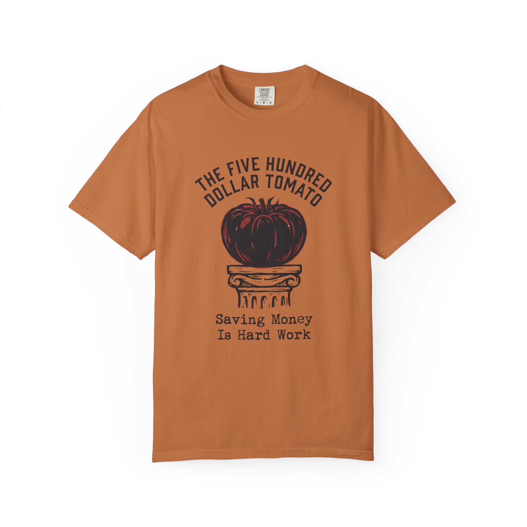 The Five Hundred Dollar Tomato T-shirt