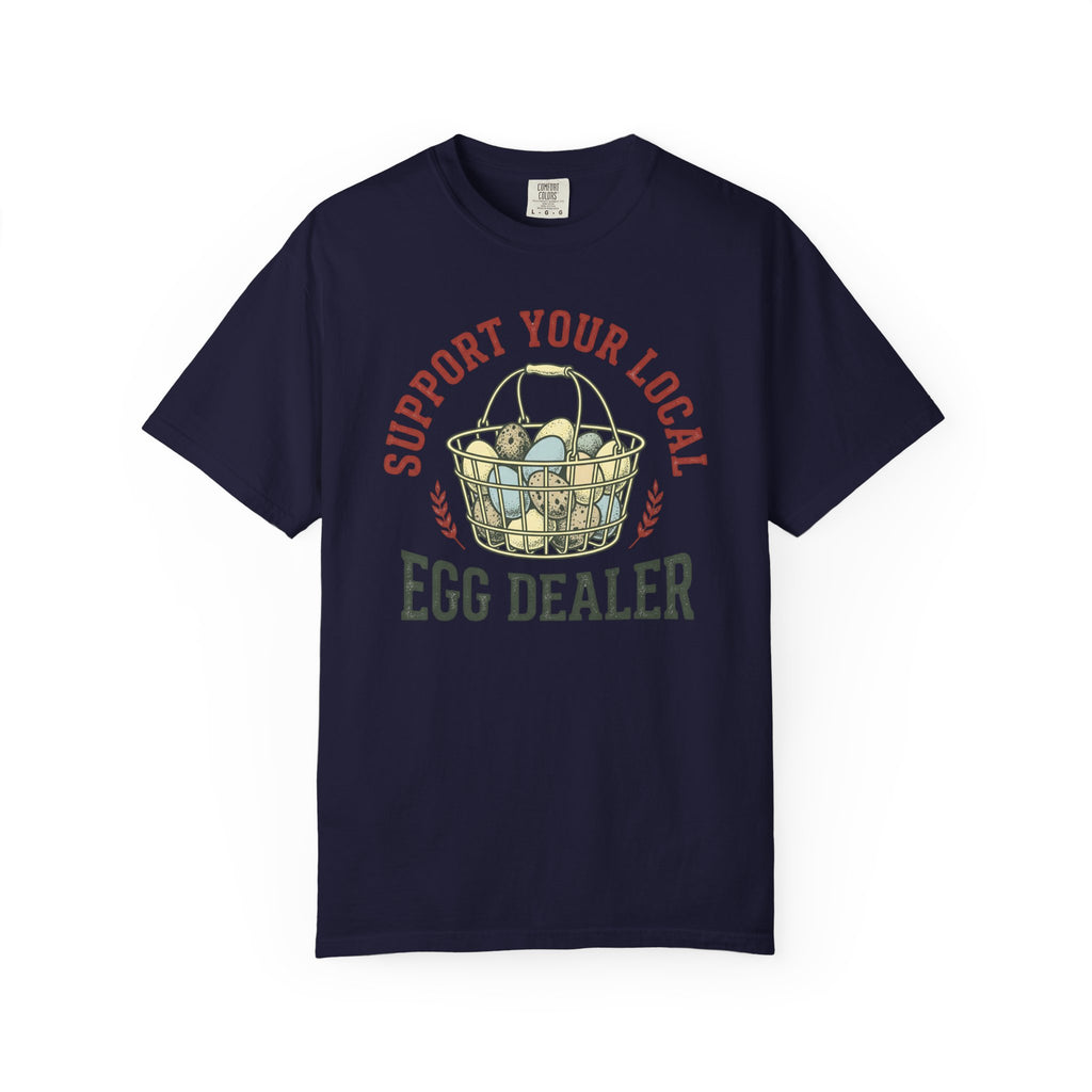 Support Your Local Egg Dealer V2 T-Shirt