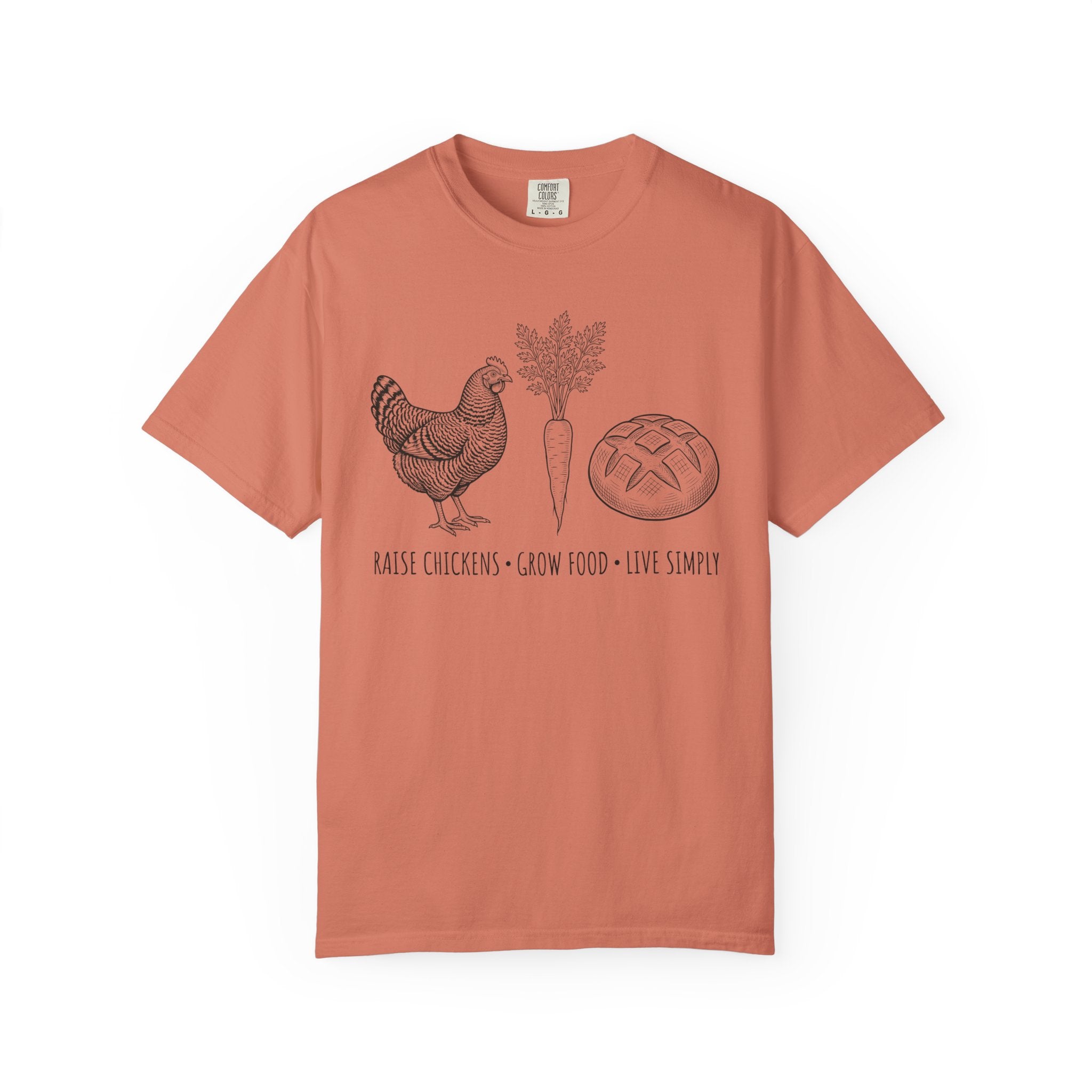 Raise Chickens, Grow Food, Live Simply T-shirt
