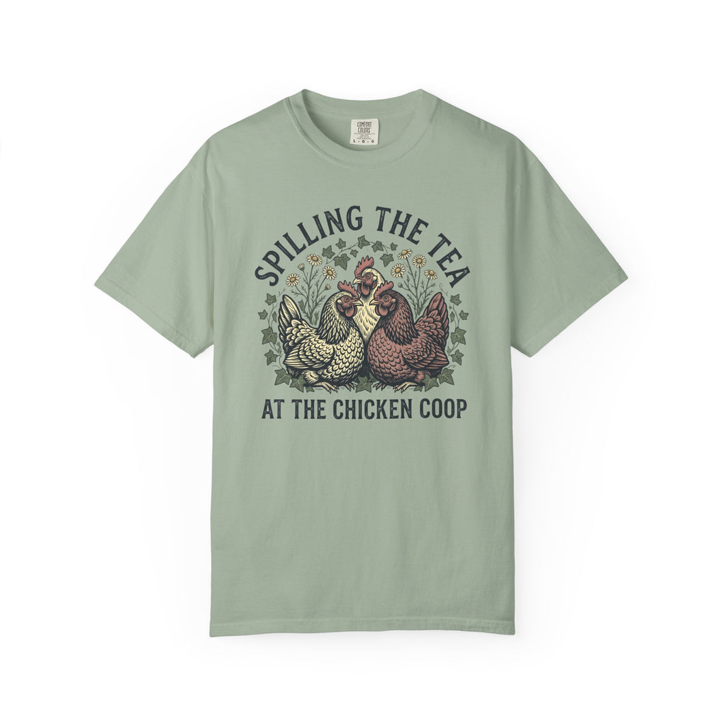 Spilling The Tea At The Chicken Coop T-Shirt