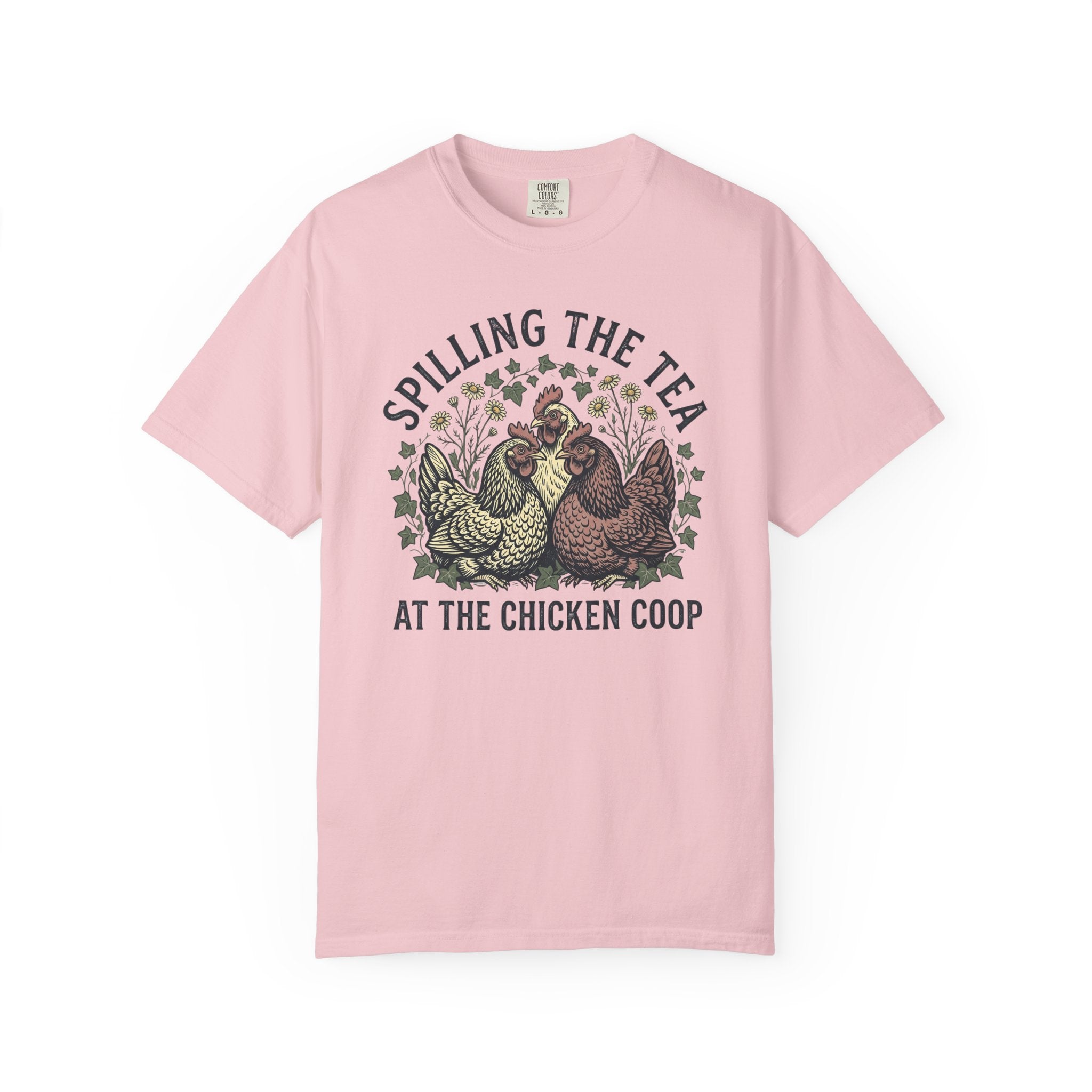 Spilling The Tea At The Chicken Coop T-Shirt