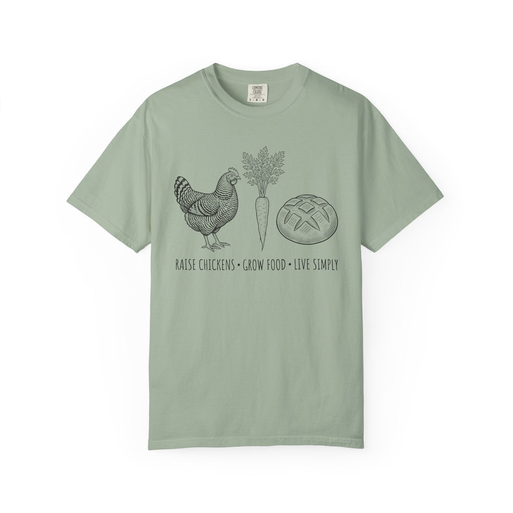 Raise Chickens, Grow Food, Live Simply T-shirt