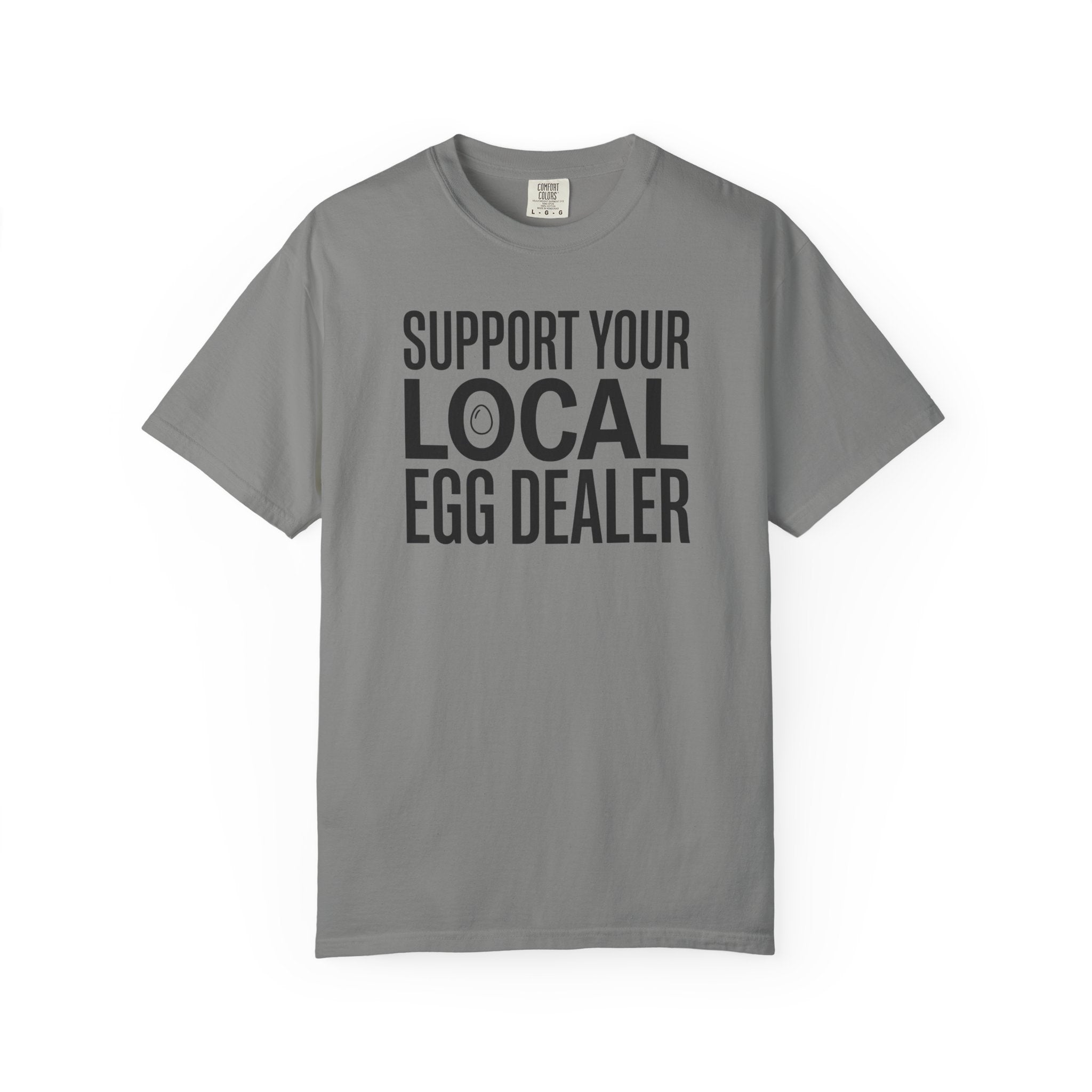 Support Your Local Egg Dealer T-Shirt