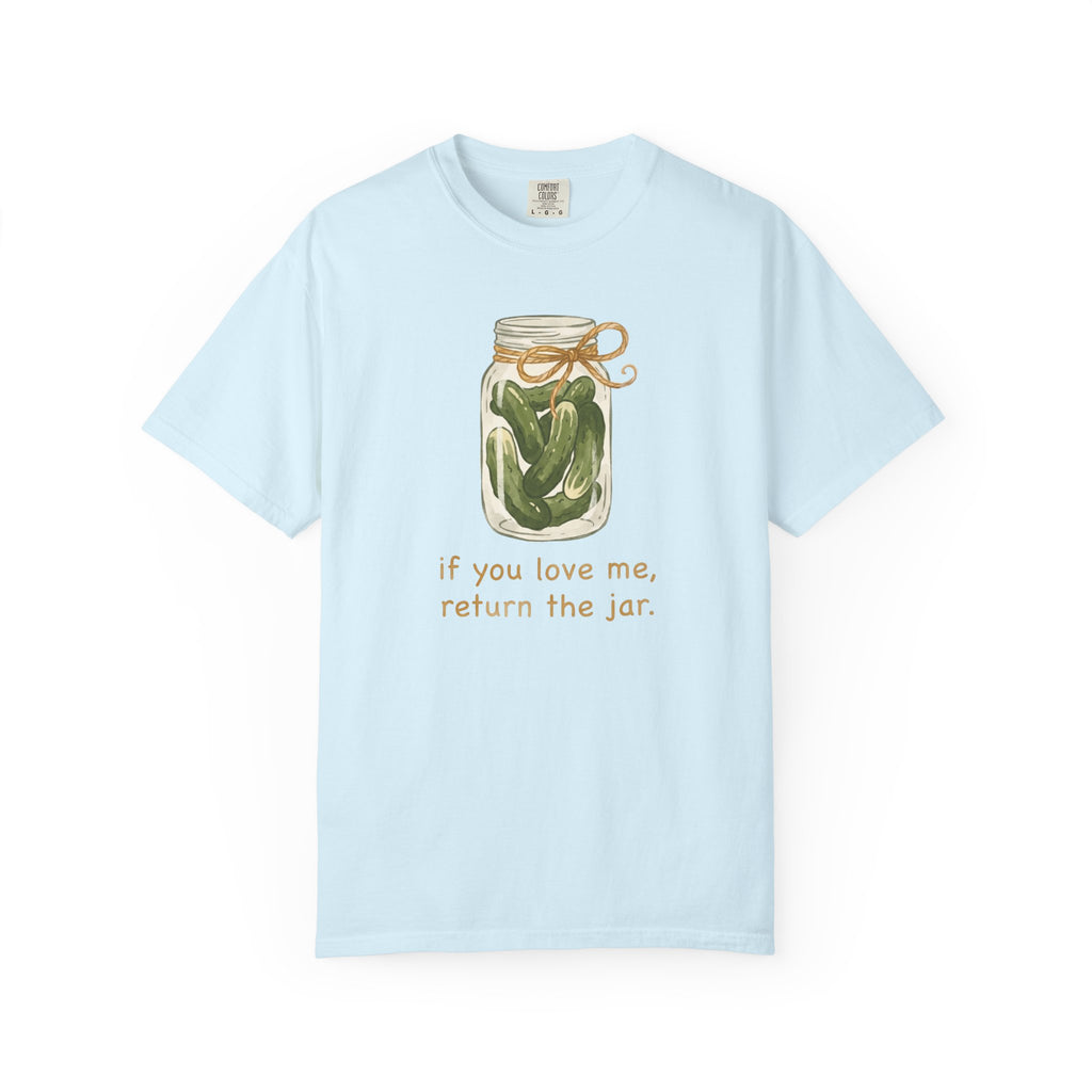 If You Love Me Return The Jar T-shirt