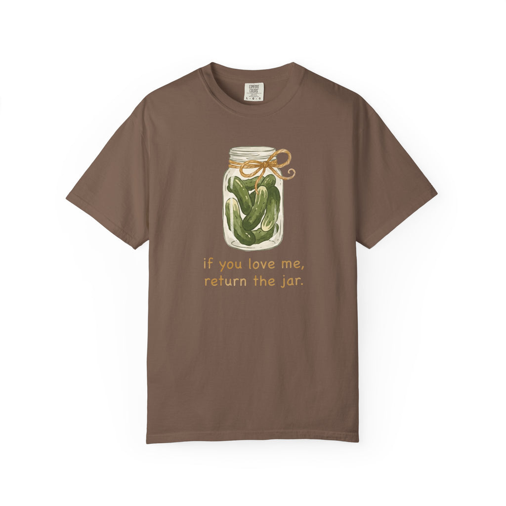 If You Love Me Return The Jar T-shirt