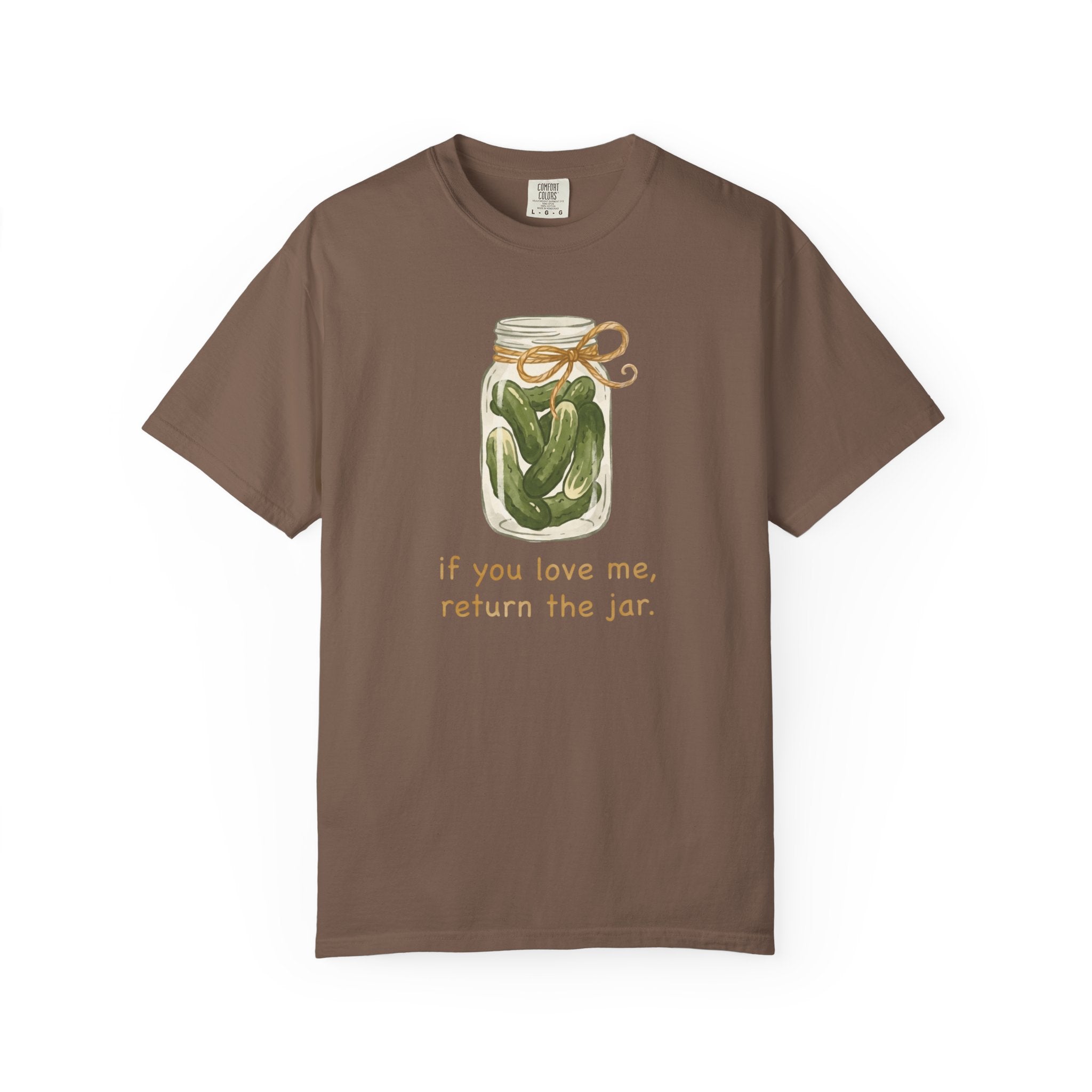 If You Love Me Return The Jar T-shirt