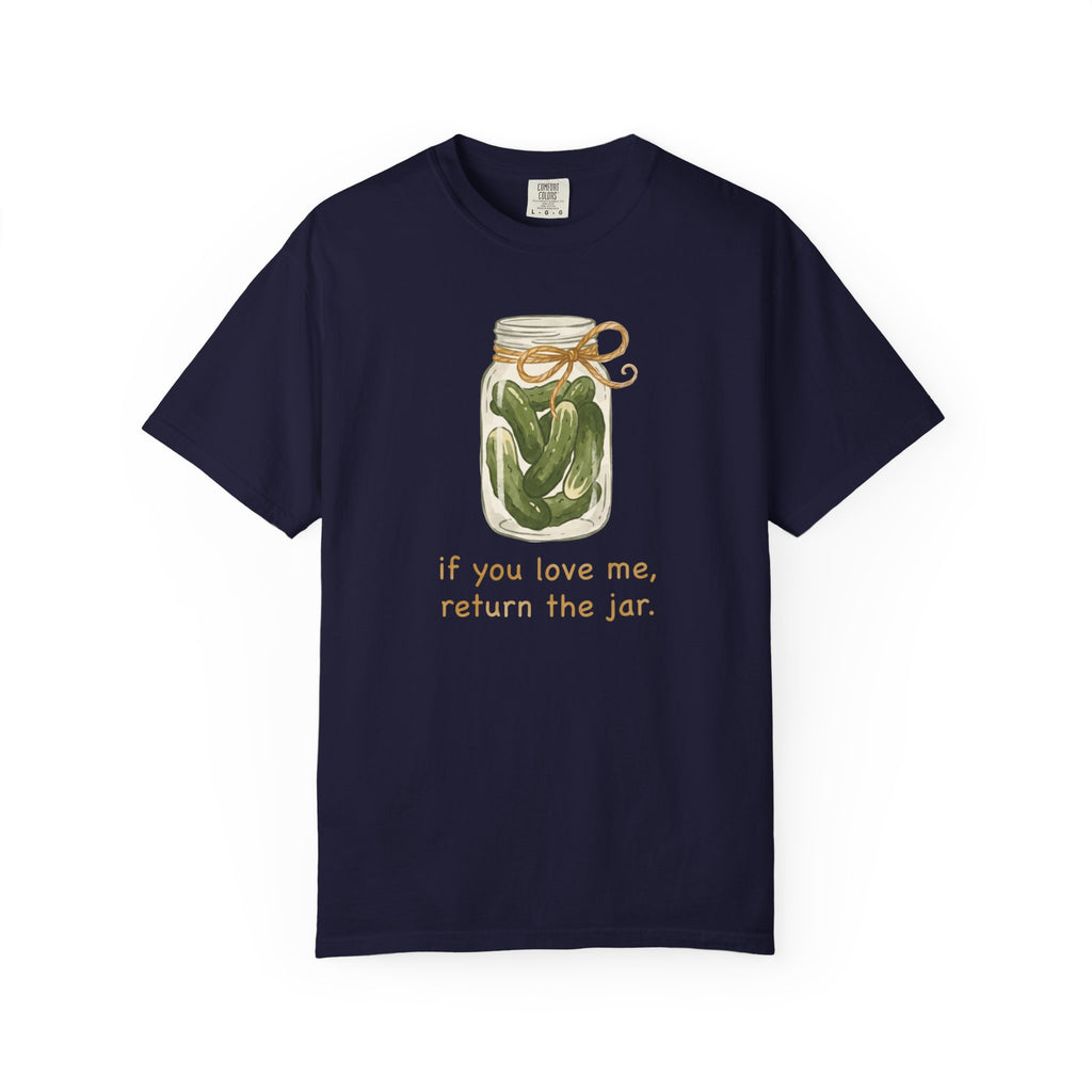 If You Love Me Return The Jar T-shirt