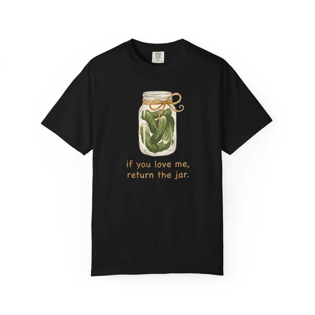 If You Love Me Return The Jar T-shirt
