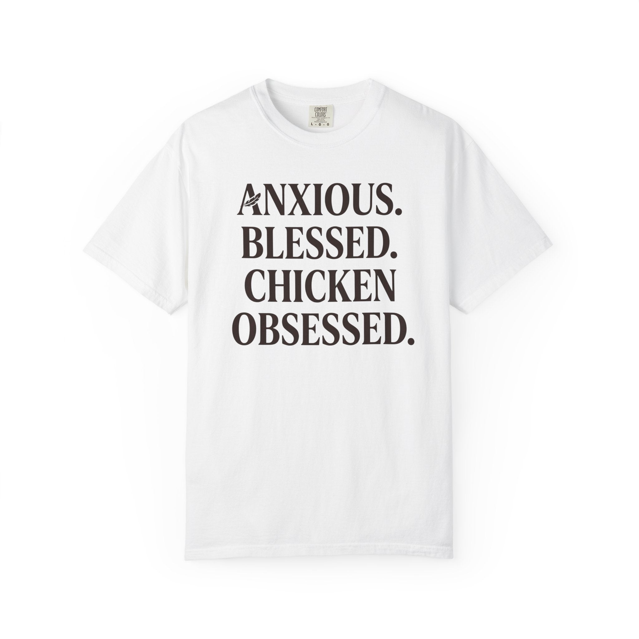Anxious Blessed Chicken Obsessed T-shirt