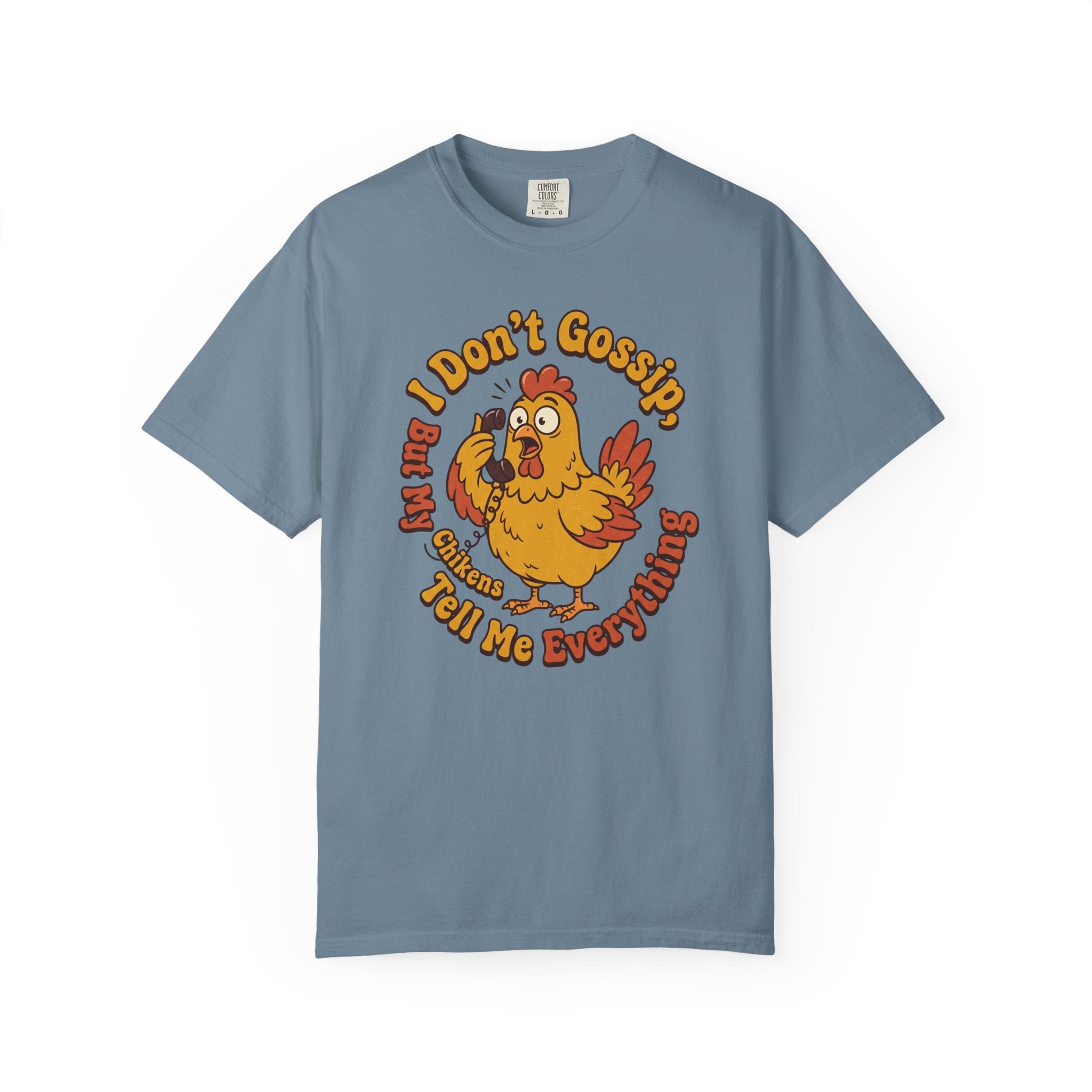 I Don't Gossip T-shirt