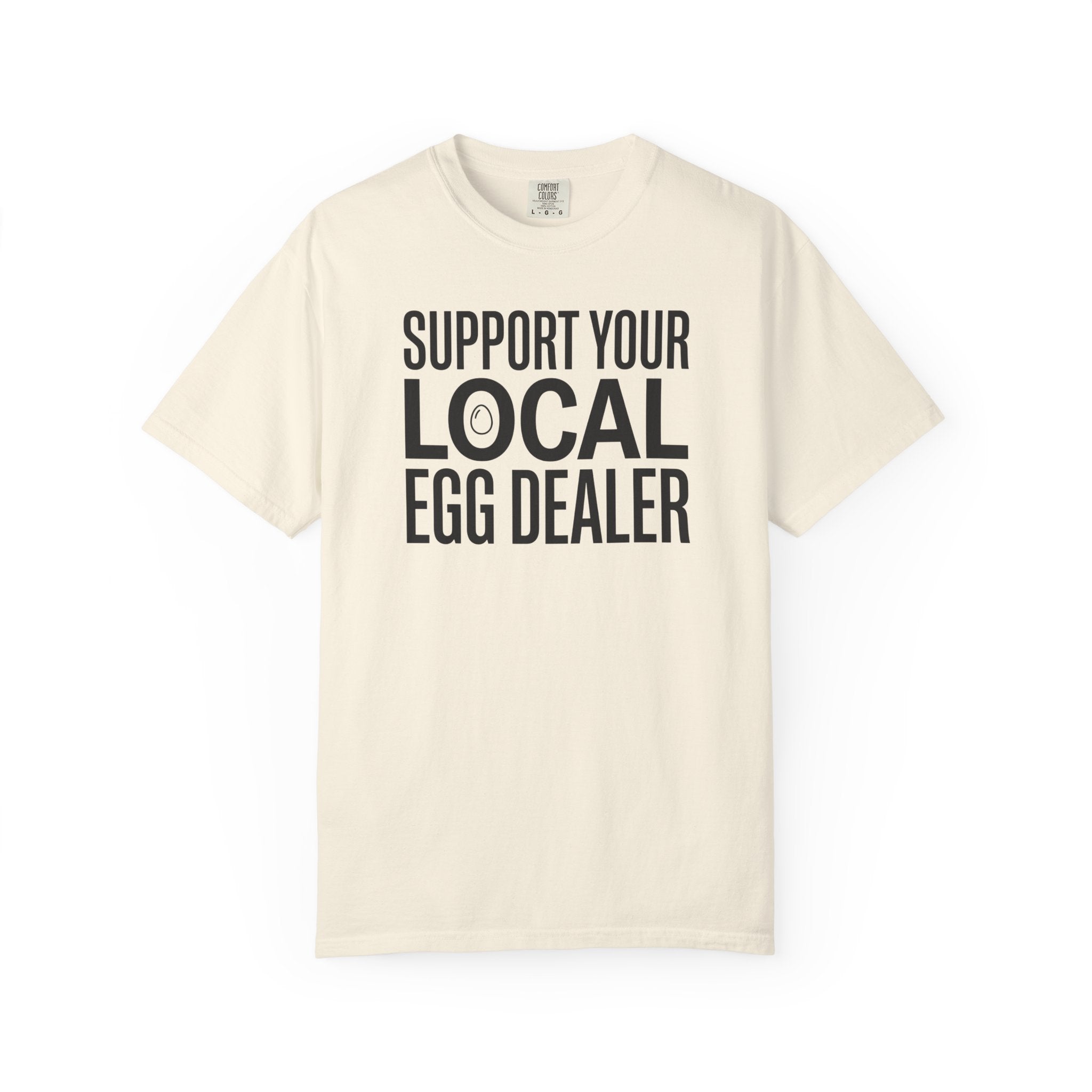 Support Your Local Egg Dealer T-Shirt