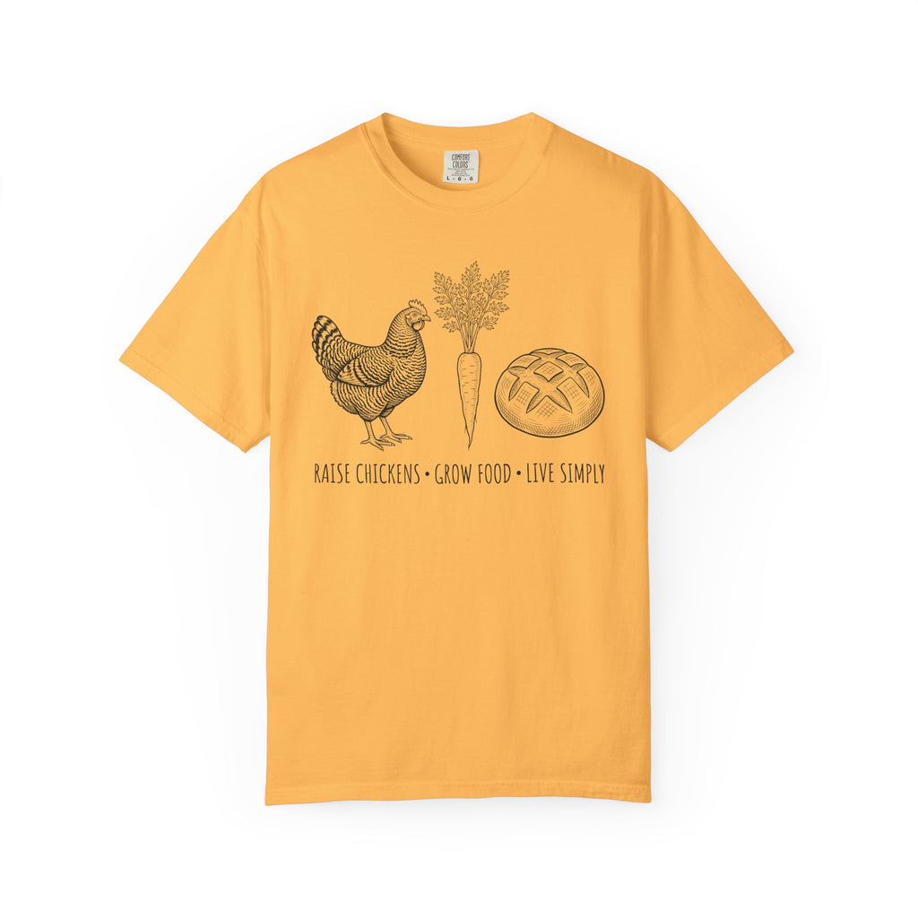 Raise Chickens, Grow Food, Live Simply T-shirt