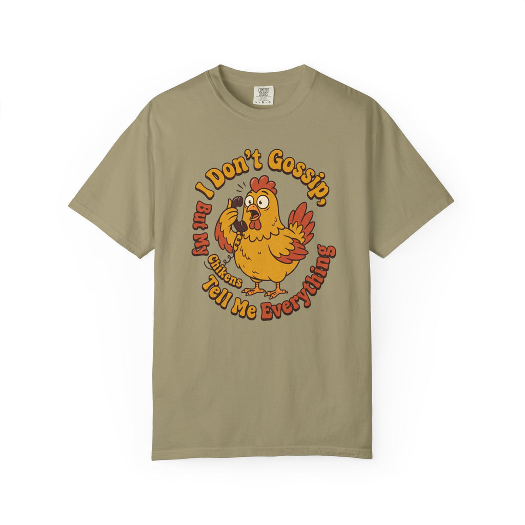 I Don't Gossip T-shirt