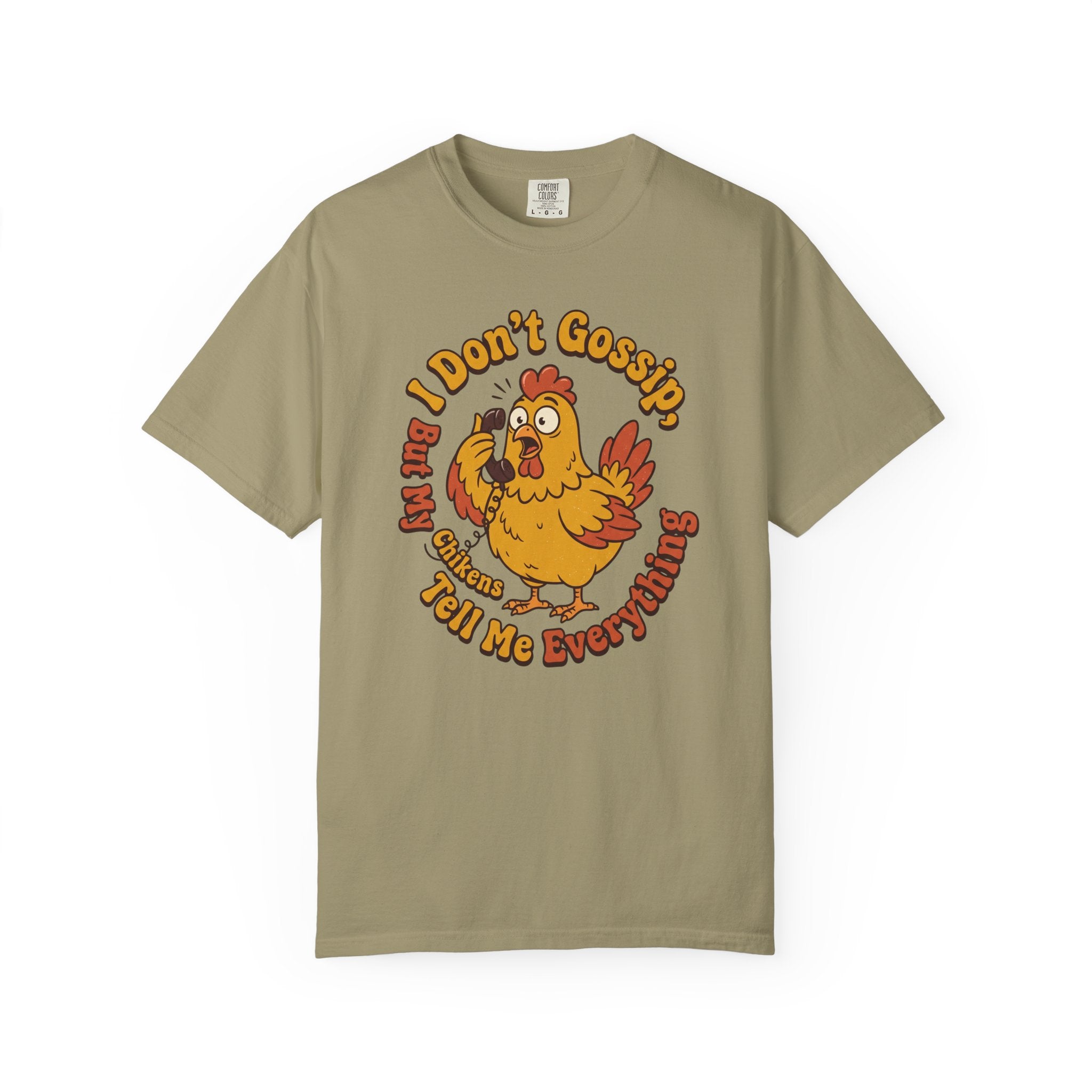 I Don't Gossip T-shirt