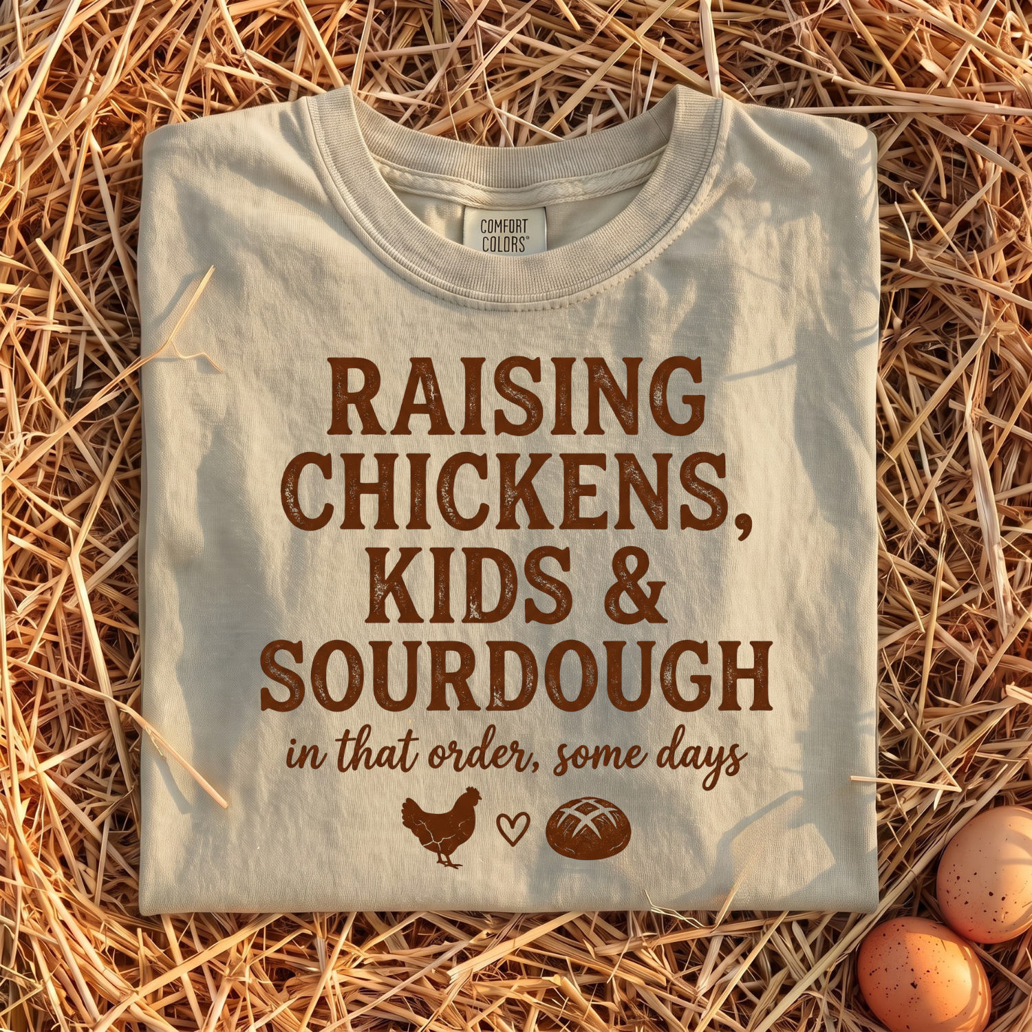 Raising Chickens, Kids & Sourdough T-Shirt