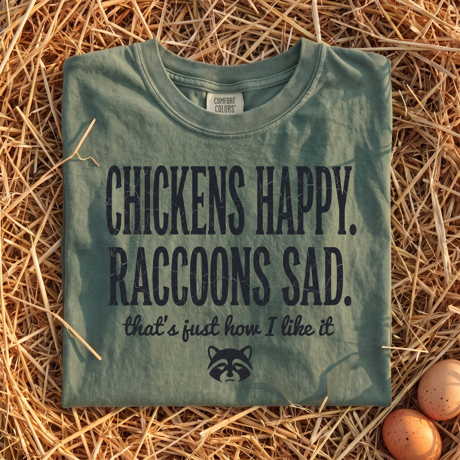 Chickens Happy Raccoons Sad T-Shirt