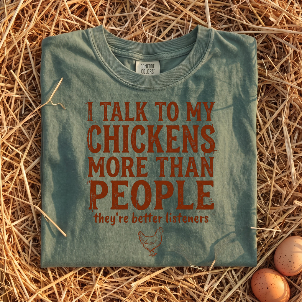 I Talk To My Chickens T-Shirt
