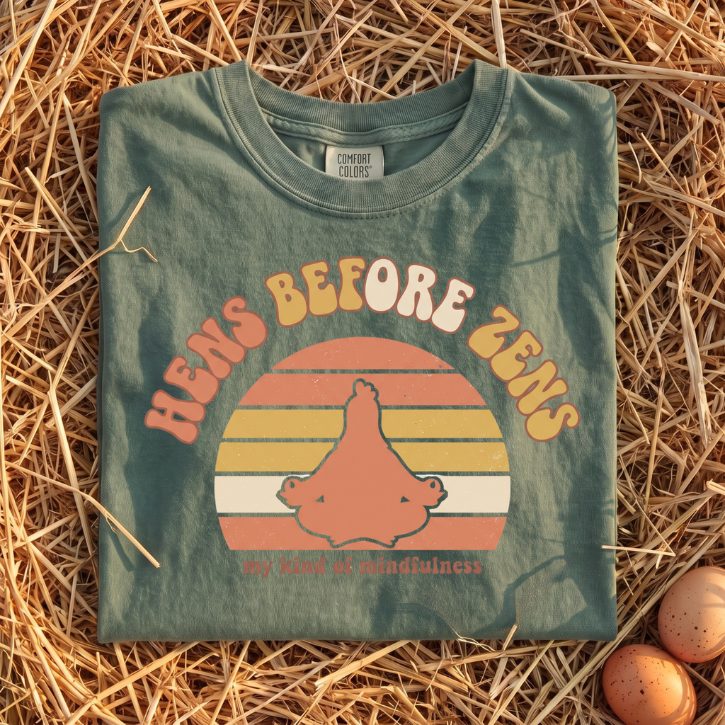 Hens Before Zens T-Shirt