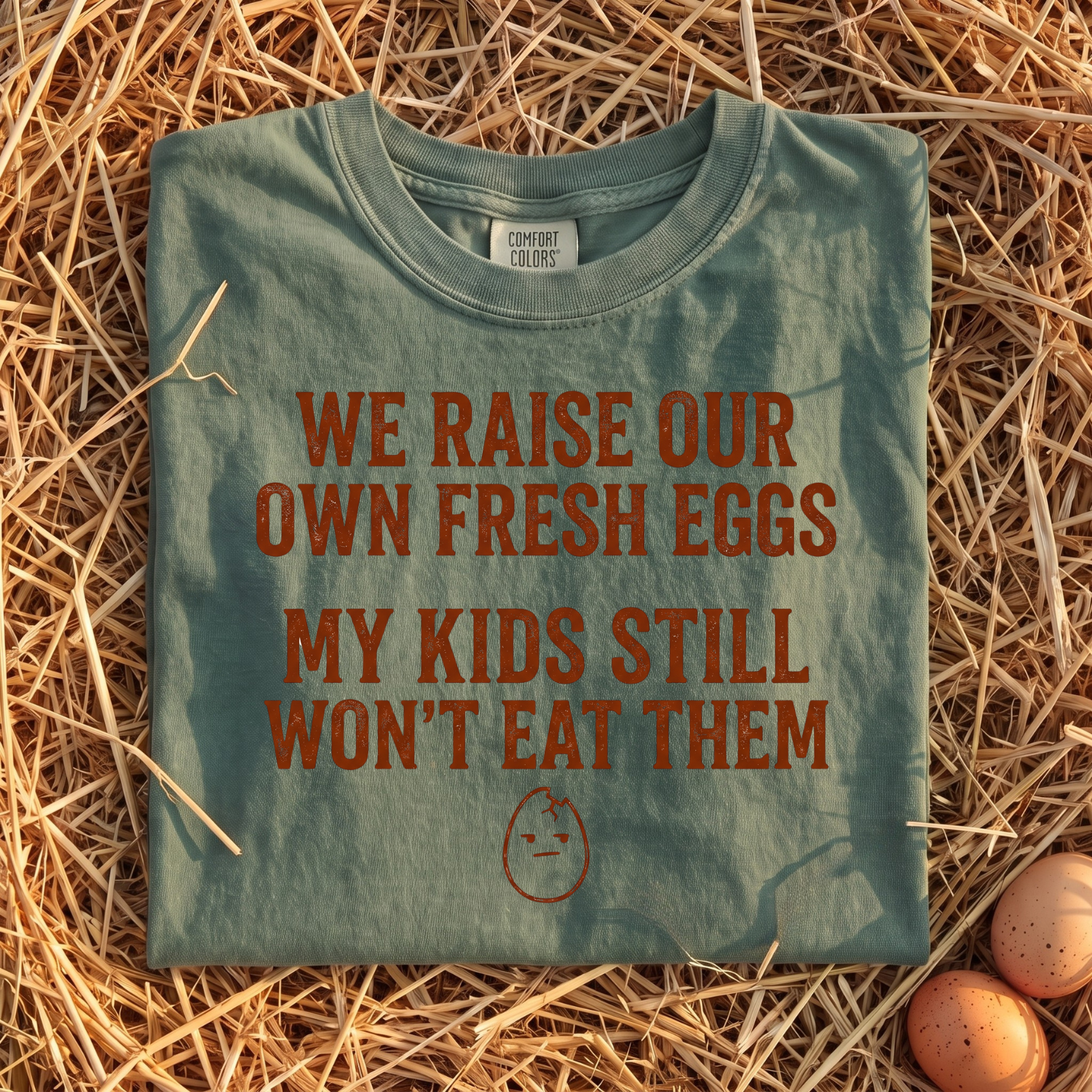 We Raise Our Own Fresh Eggs T-Shirt