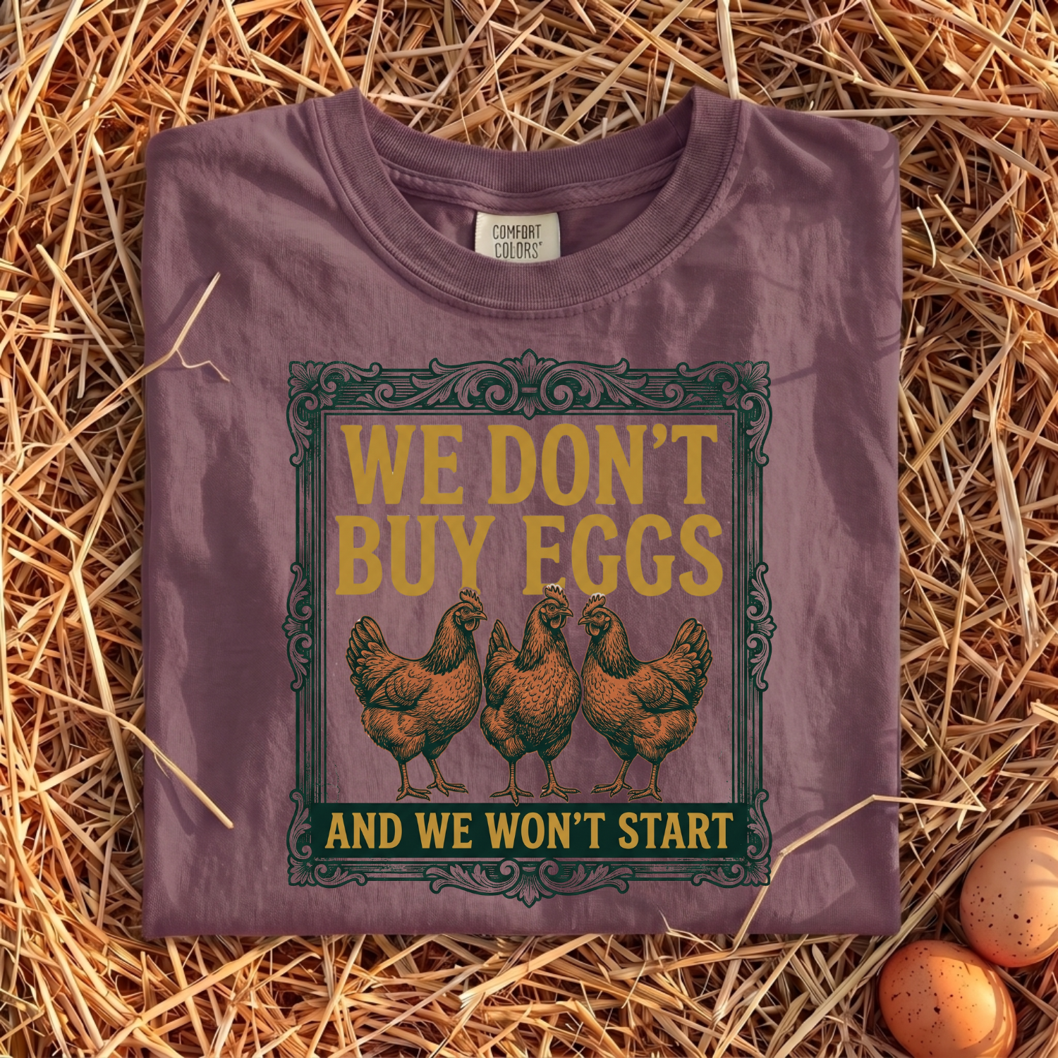 We Don't Buy Eggs T-Shirt