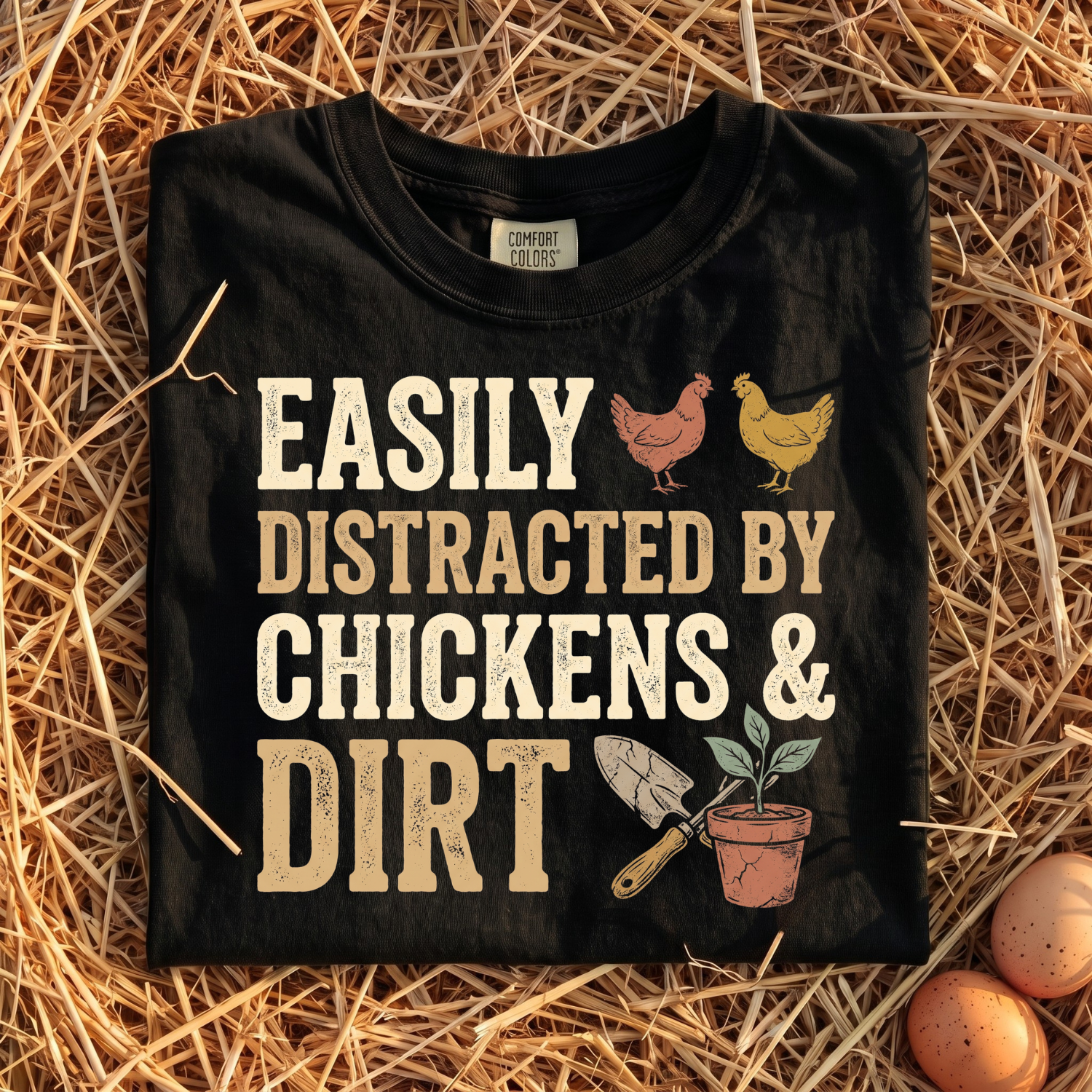 Easily Distracted By Chickens & Dirt T-Shirt