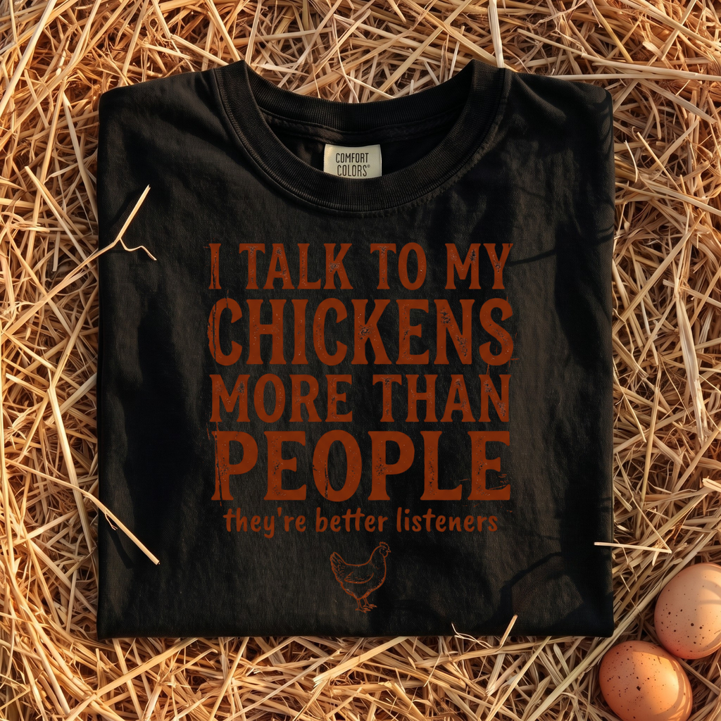 I Talk To My Chickens T-Shirt