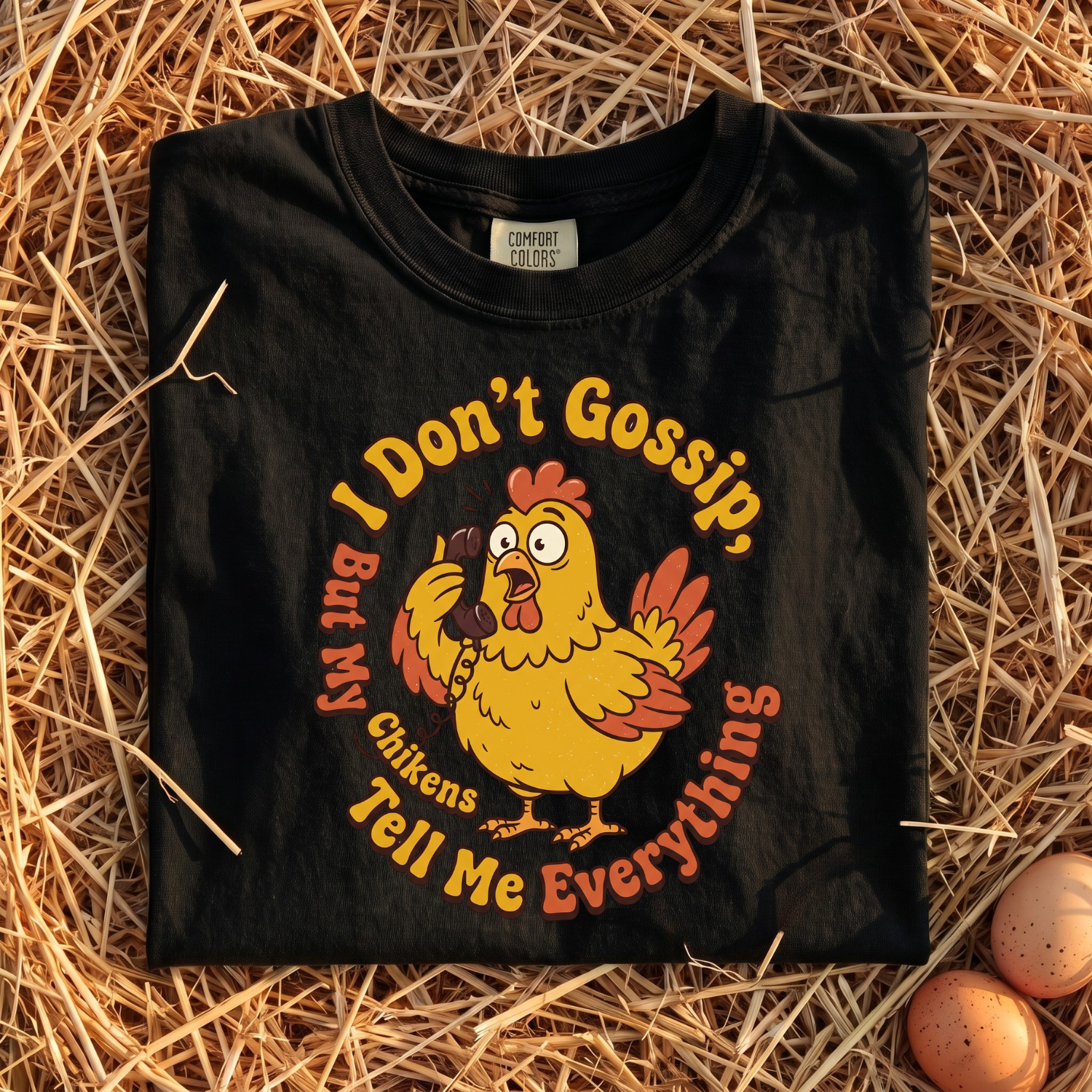 I Don't Gossip T-shirt