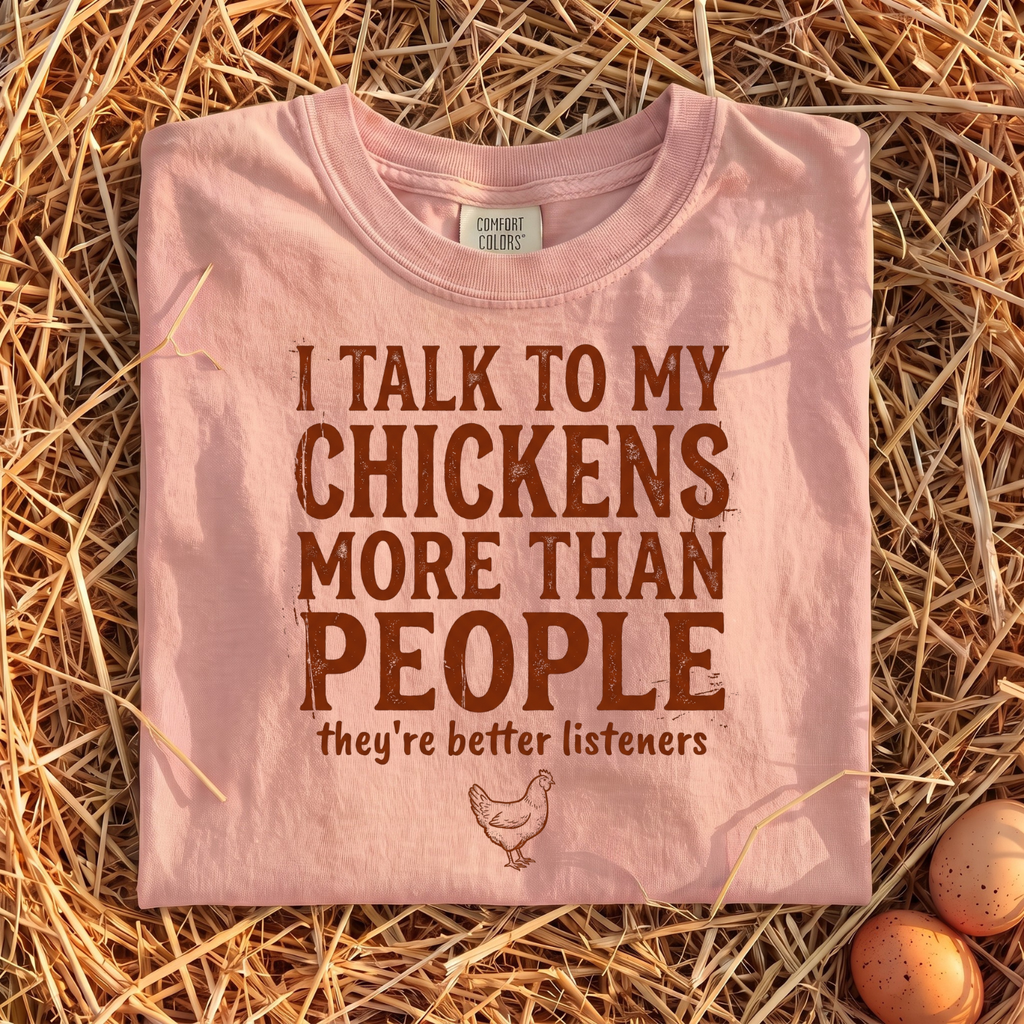 I Talk To My Chickens T-Shirt