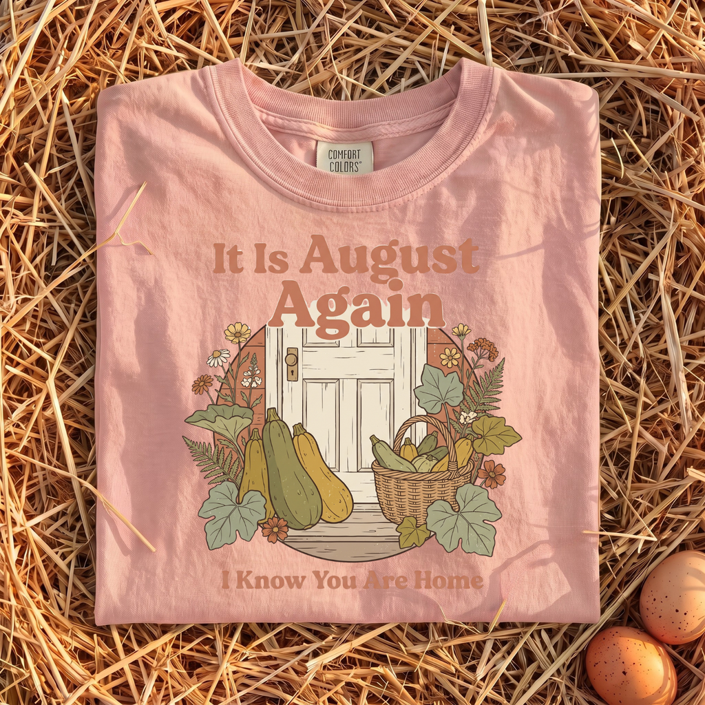 It Is August Again T-Shirt