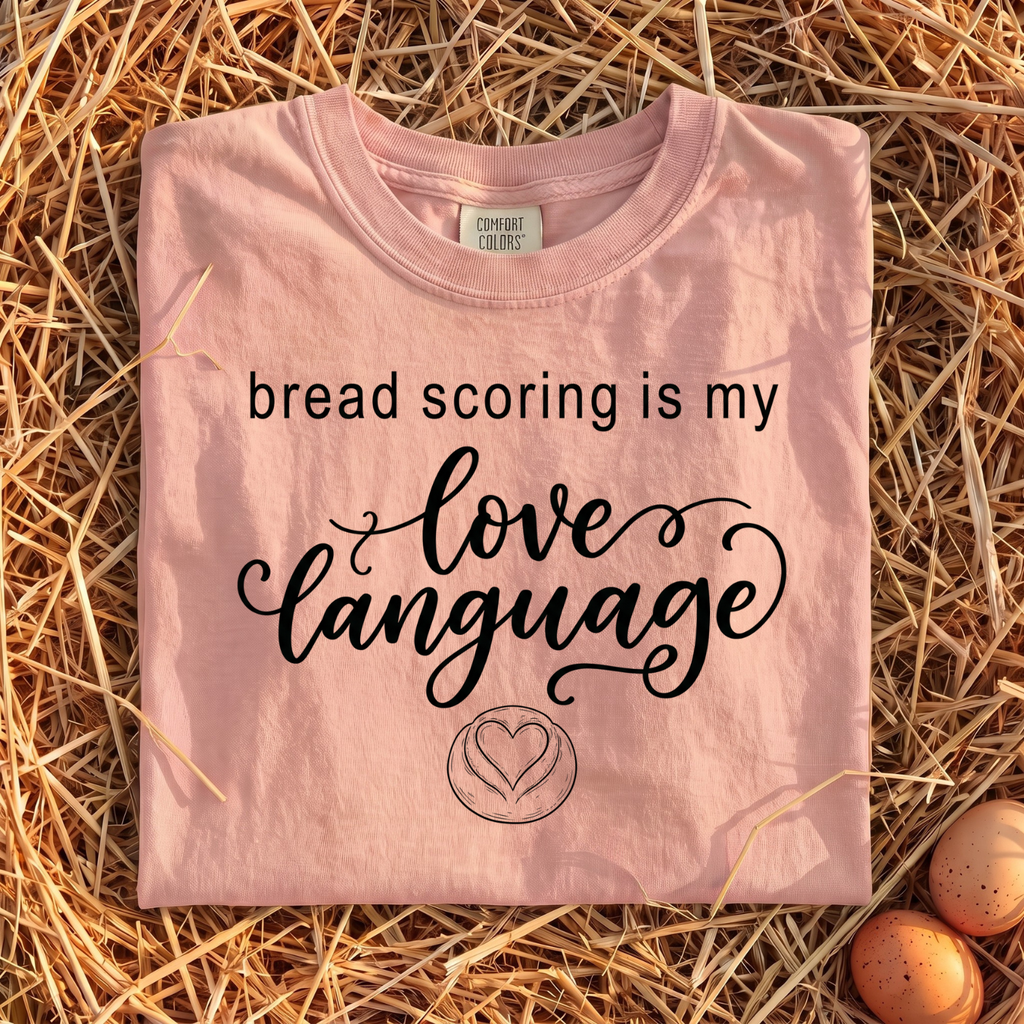 Bread Scoring Is My Love Language V2 T-Shirt