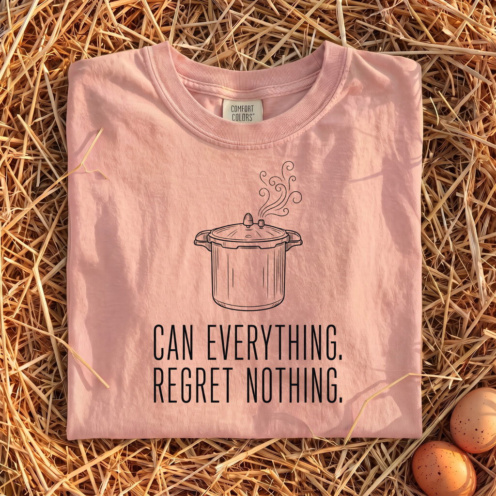Can Everything Regret Nothing T-Shirt