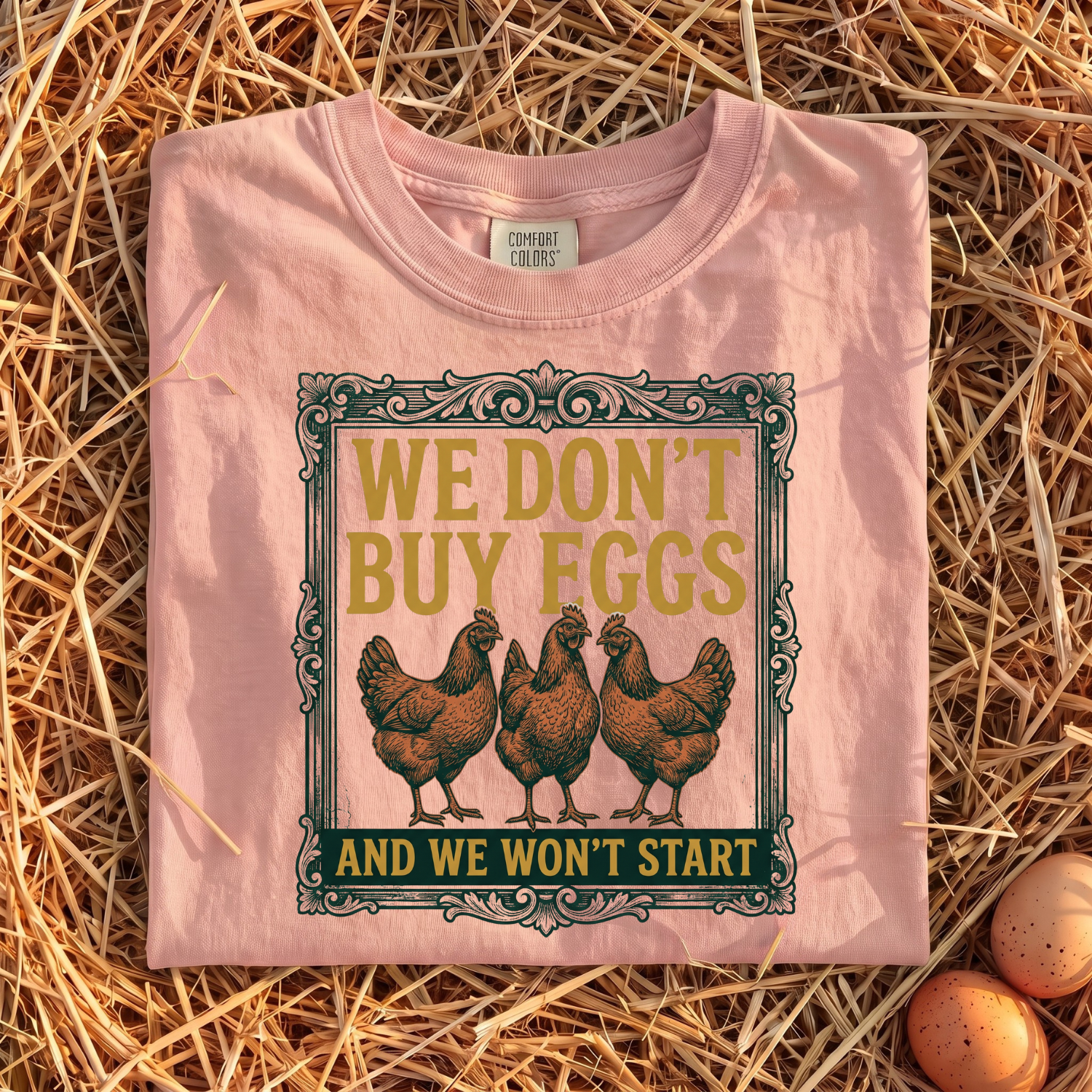 We Don't Buy Eggs T-Shirt
