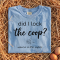 Did I Lock The Coop? T-Shirt