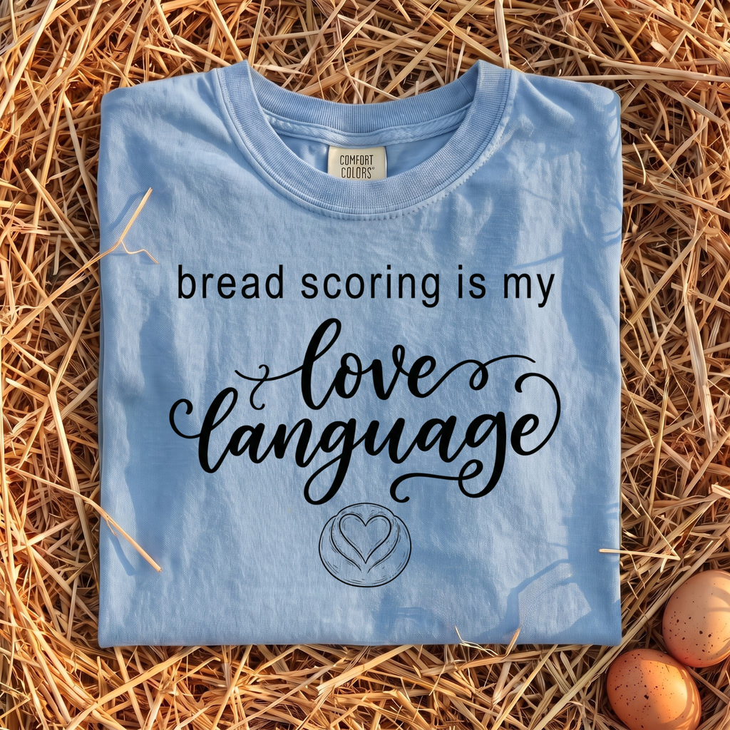 Bread Scoring Is My Love Language V2 T-Shirt