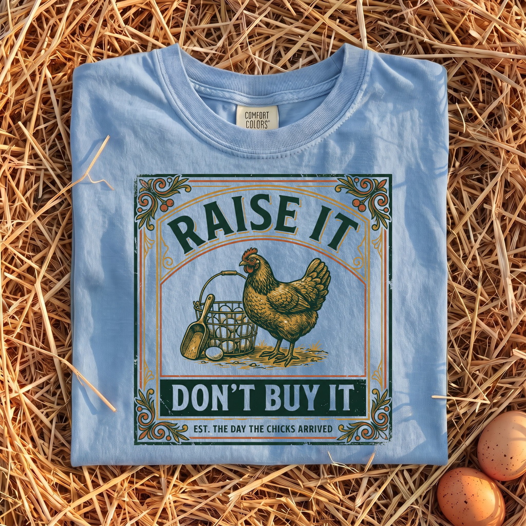 Raise It Don't Buy It T-Shirt