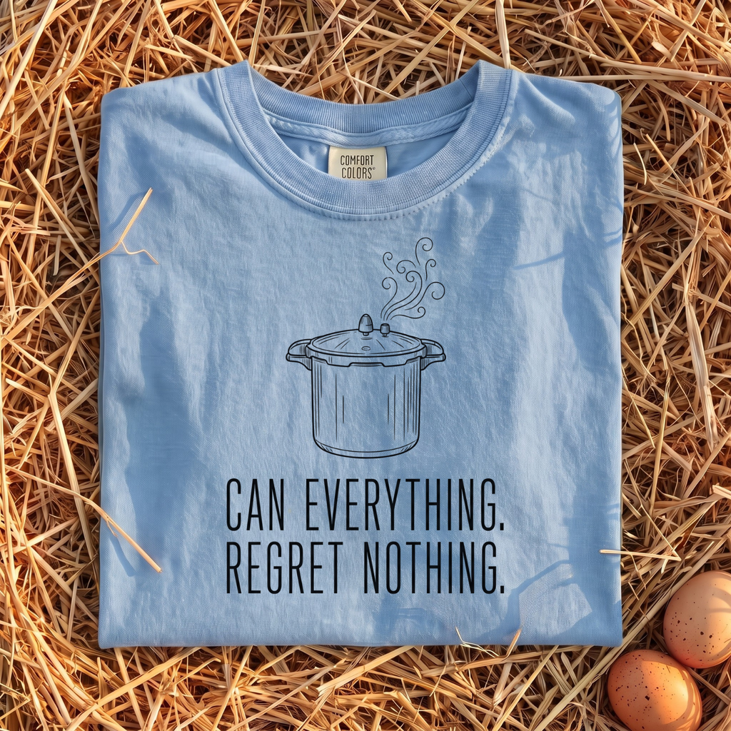 Can Everything Regret Nothing T-Shirt