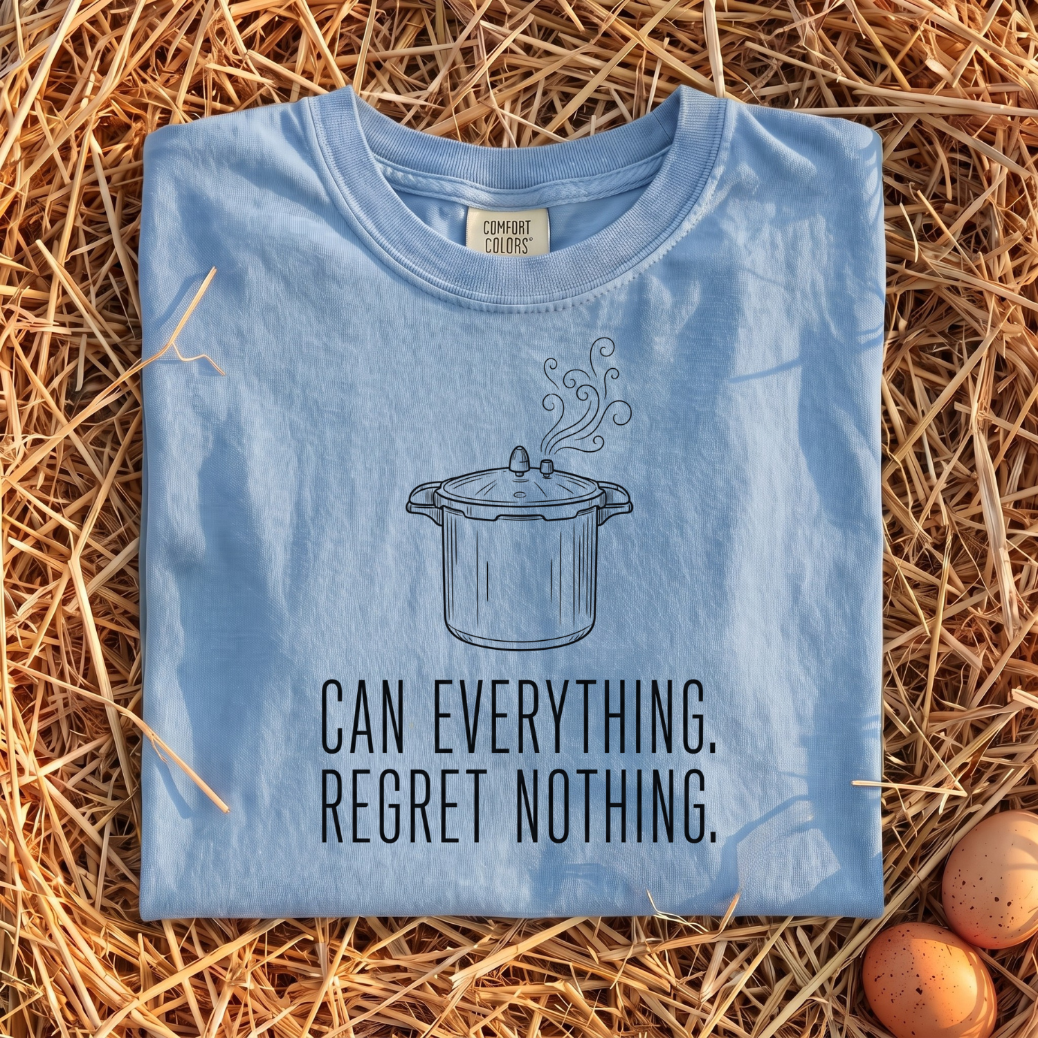 Can Everything Regret Nothing T-Shirt