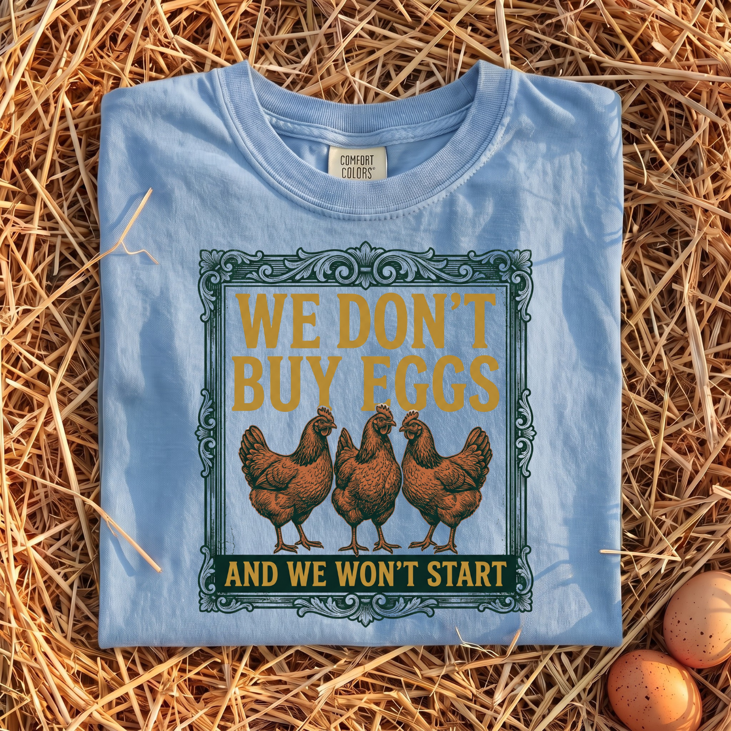 We Don't Buy Eggs T-Shirt