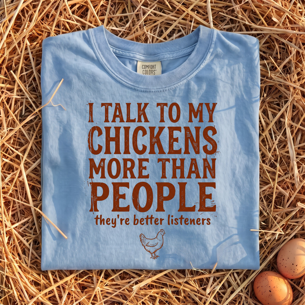 I Talk To My Chickens T-Shirt