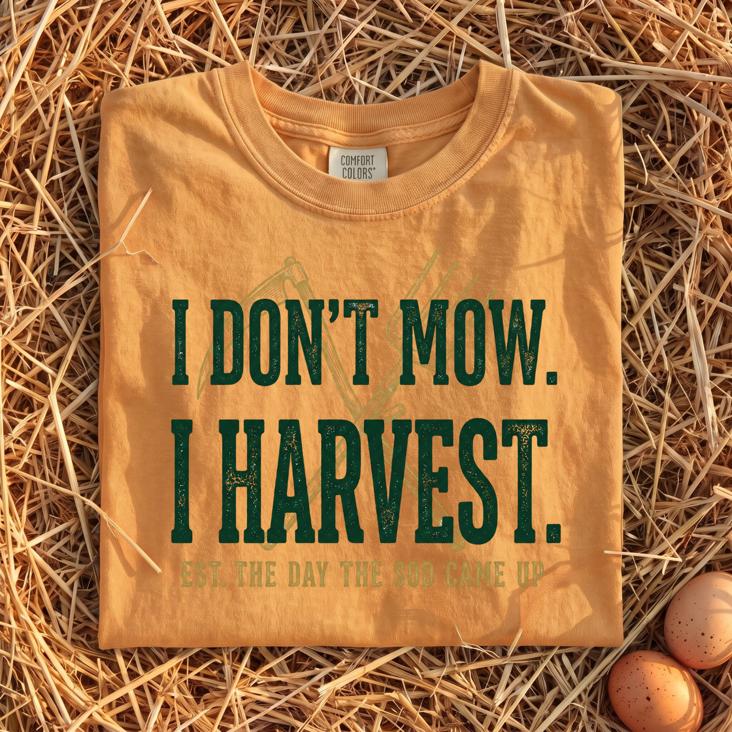 I Don't Mow I Harvest T-Shirt