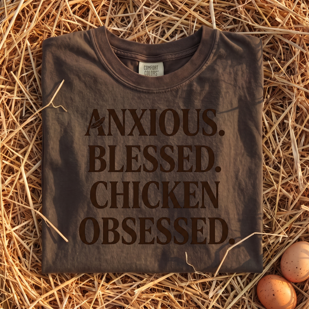 Anxious Blessed Chicken Obsessed T-shirt